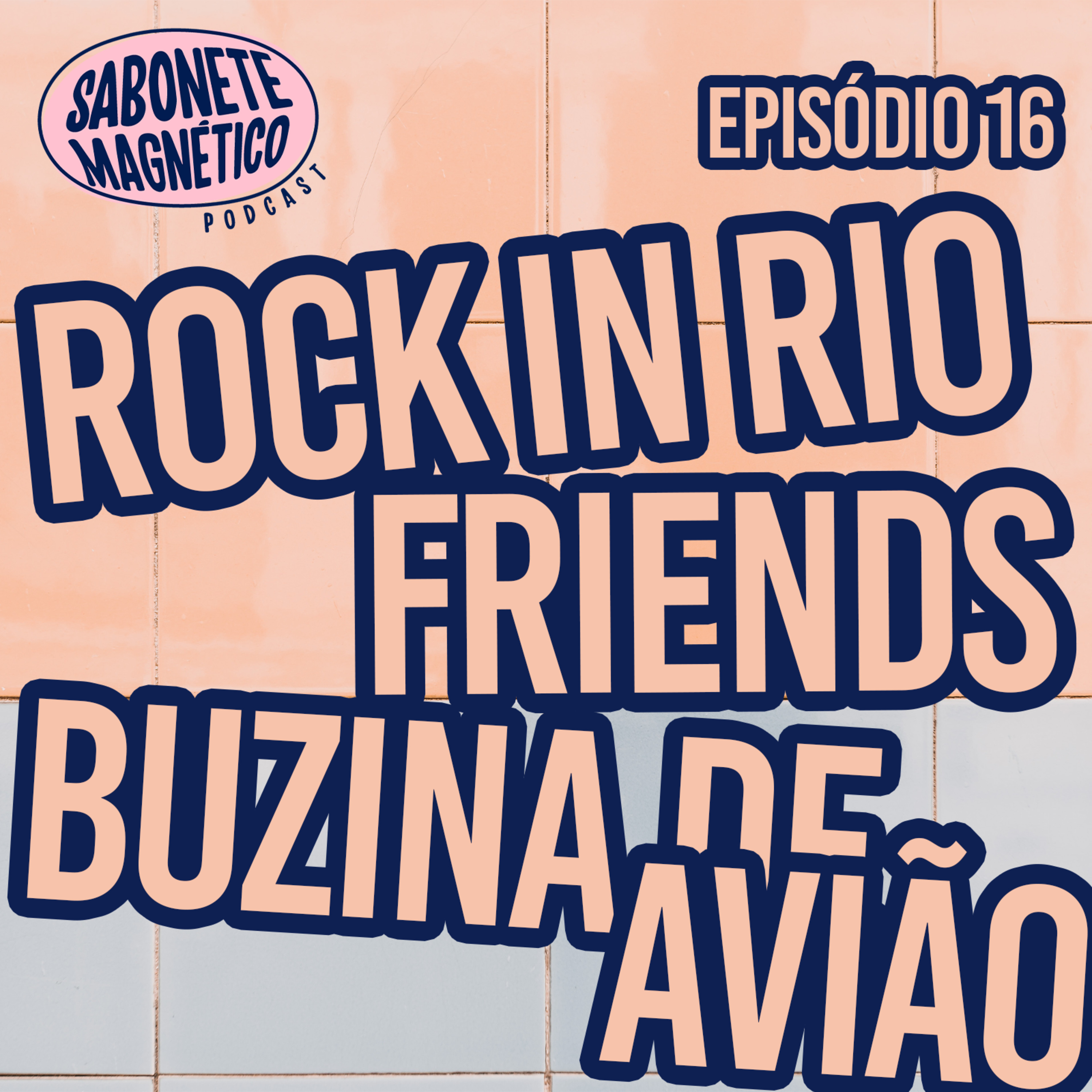 SM16 - Rock In Rio, Friends e Buzina de Avião episode artwork