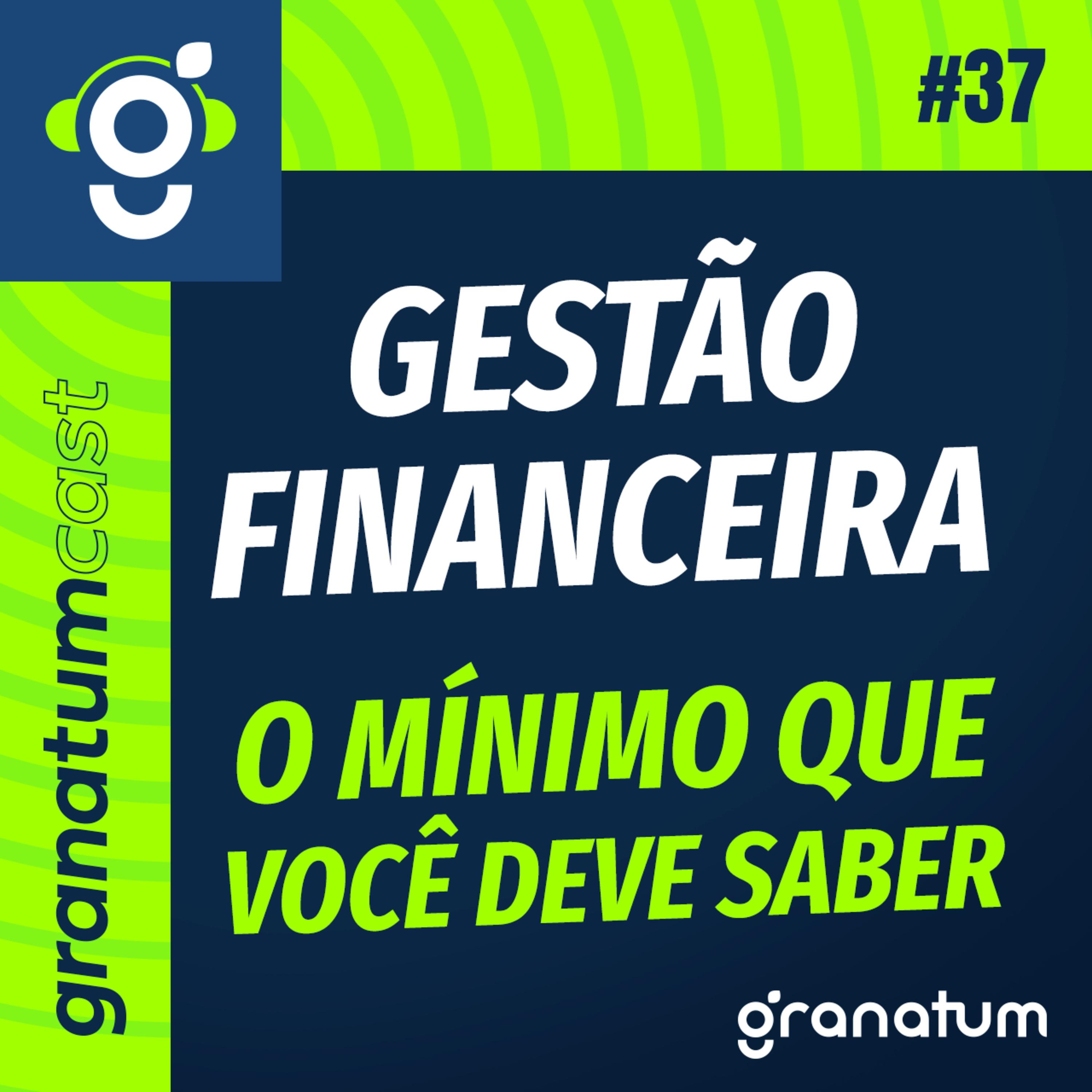 GranatumCast #37 - Gestão financeira descomplicada: entenda o básico episode artwork