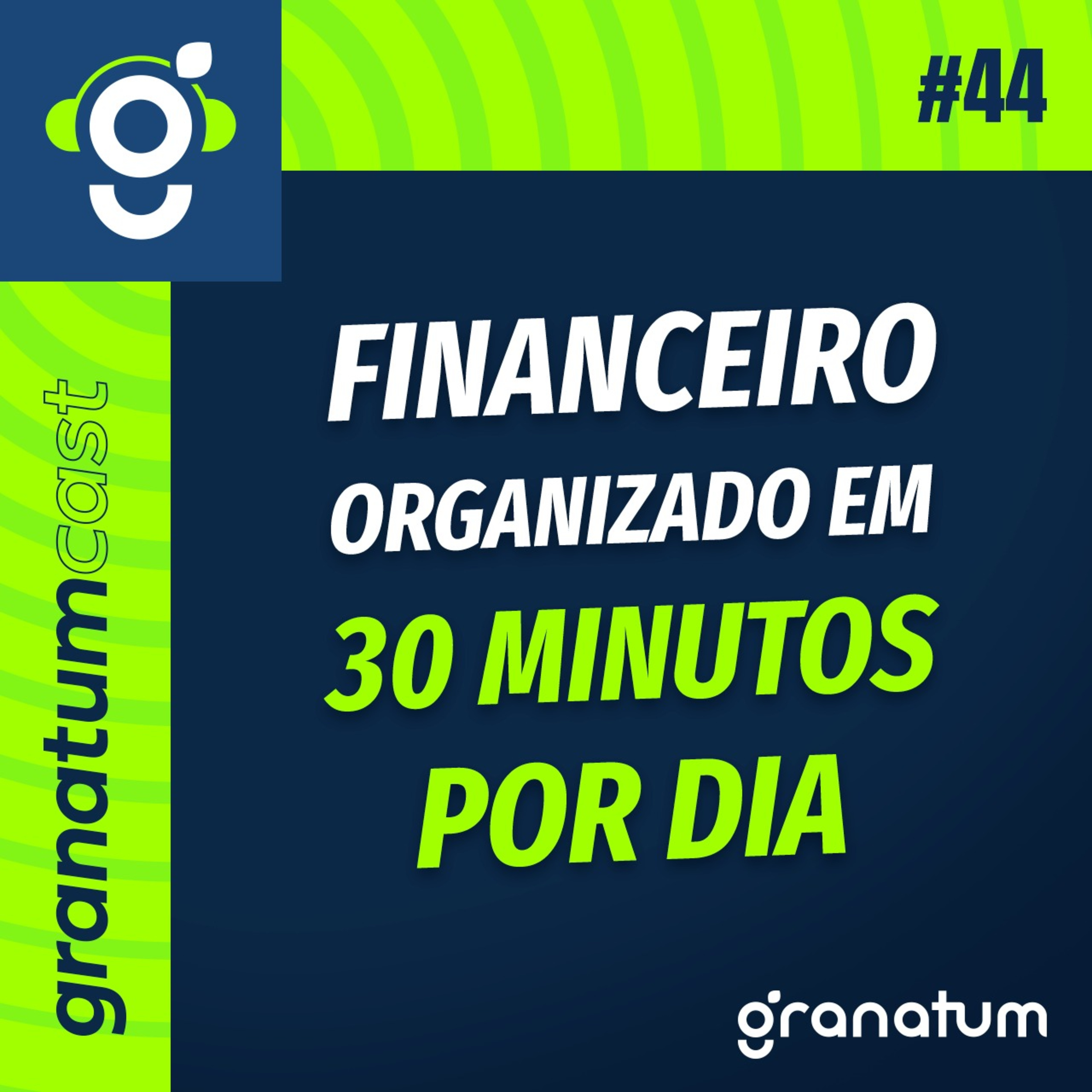 GranatumCast #44 - Gestão financeira para empreendedores ocupados: como fazer o possível episode artwork