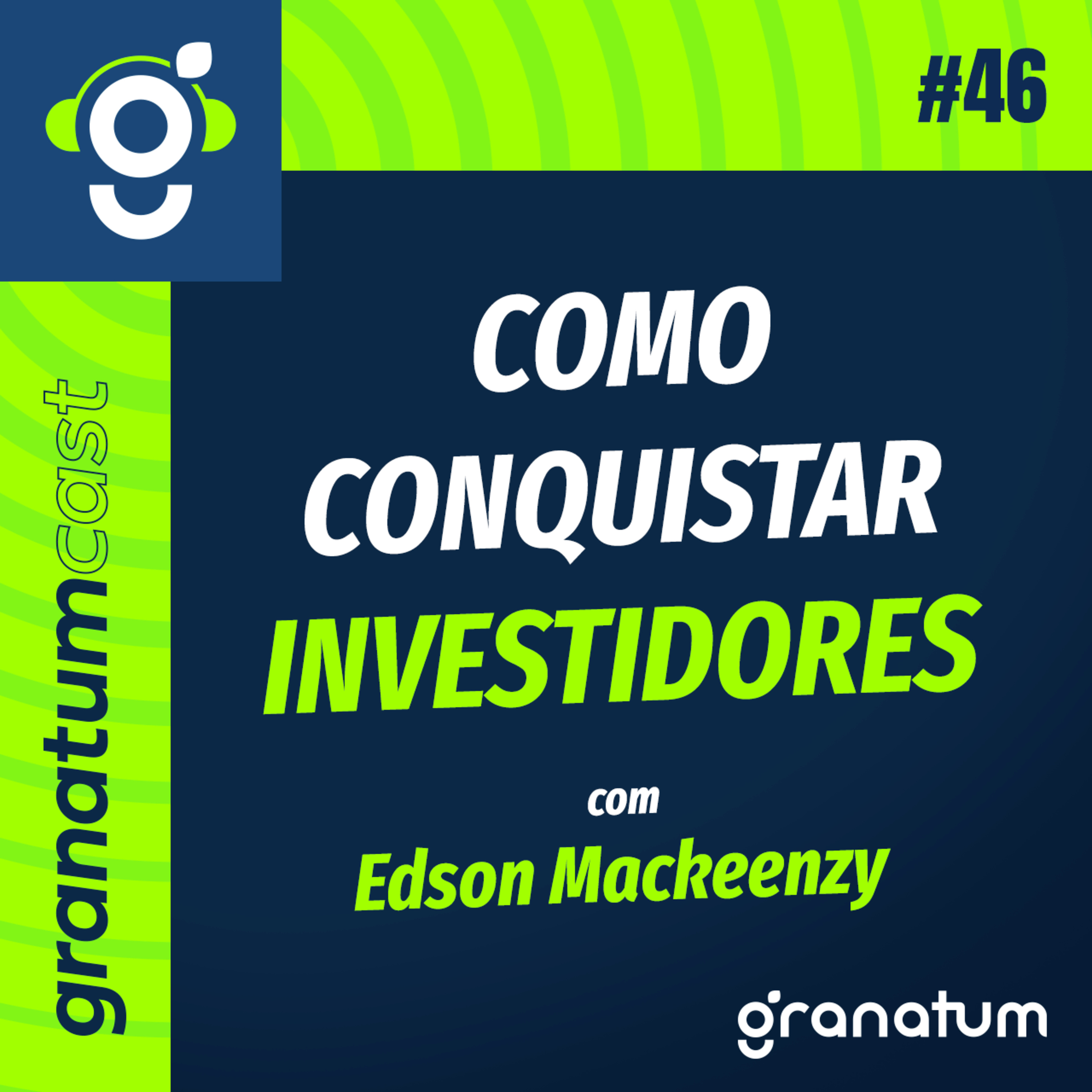 GranatumCast #46 - Como conquistar investidores e capital para expandir seu negócio com Mackeenzy episode artwork