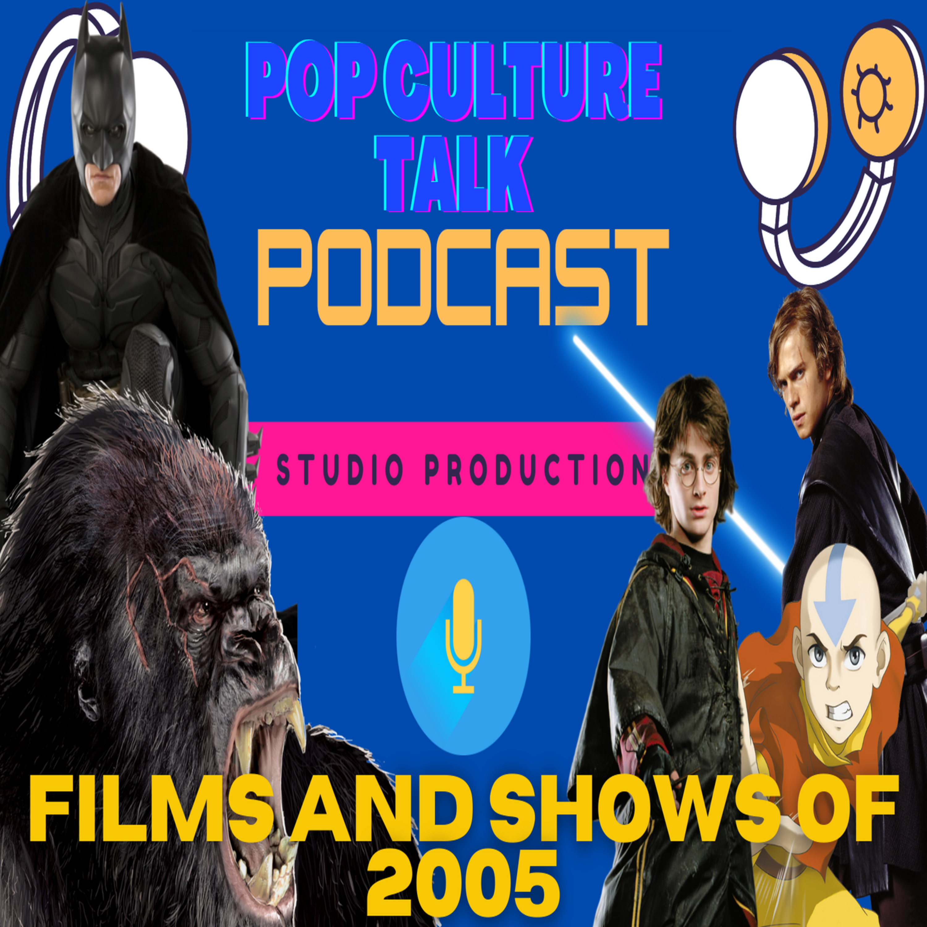 Pop Culture Talk Podcast - Inter the 2000s! - Films and Shows of 2005 episode artwork