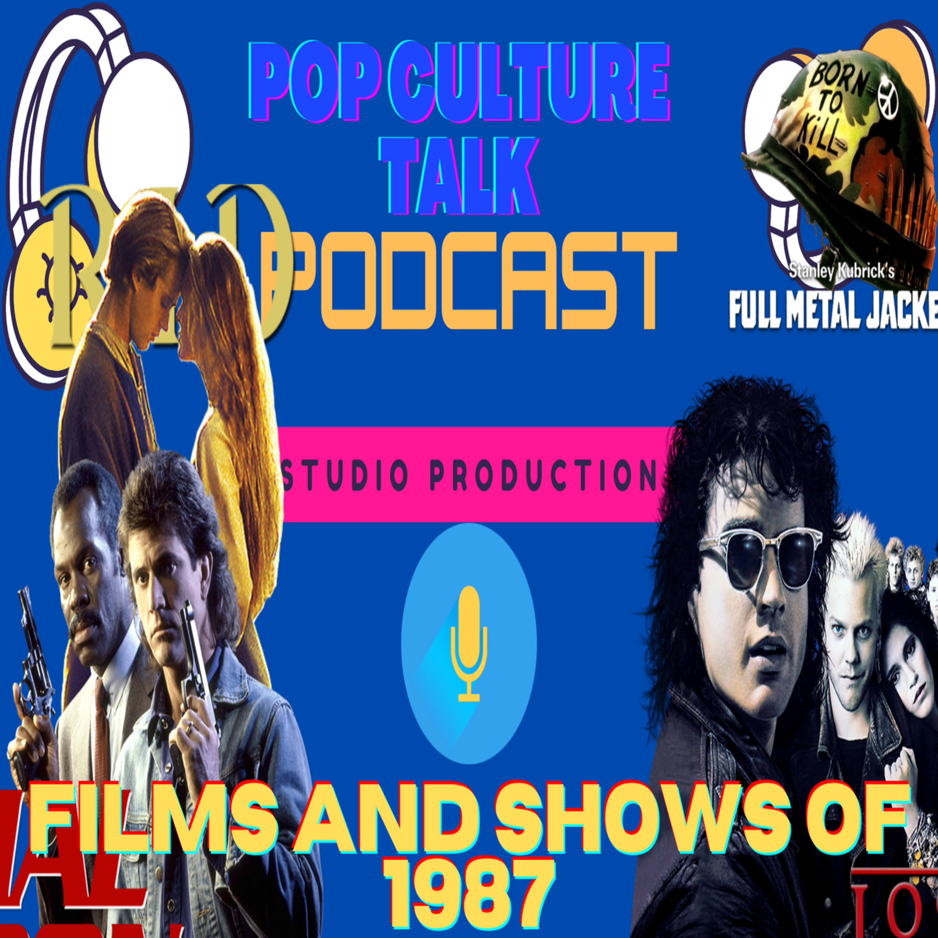 Pop Culture Talk Podcast - Rocking the 80s - Films and Shows of 1987 episode artwork