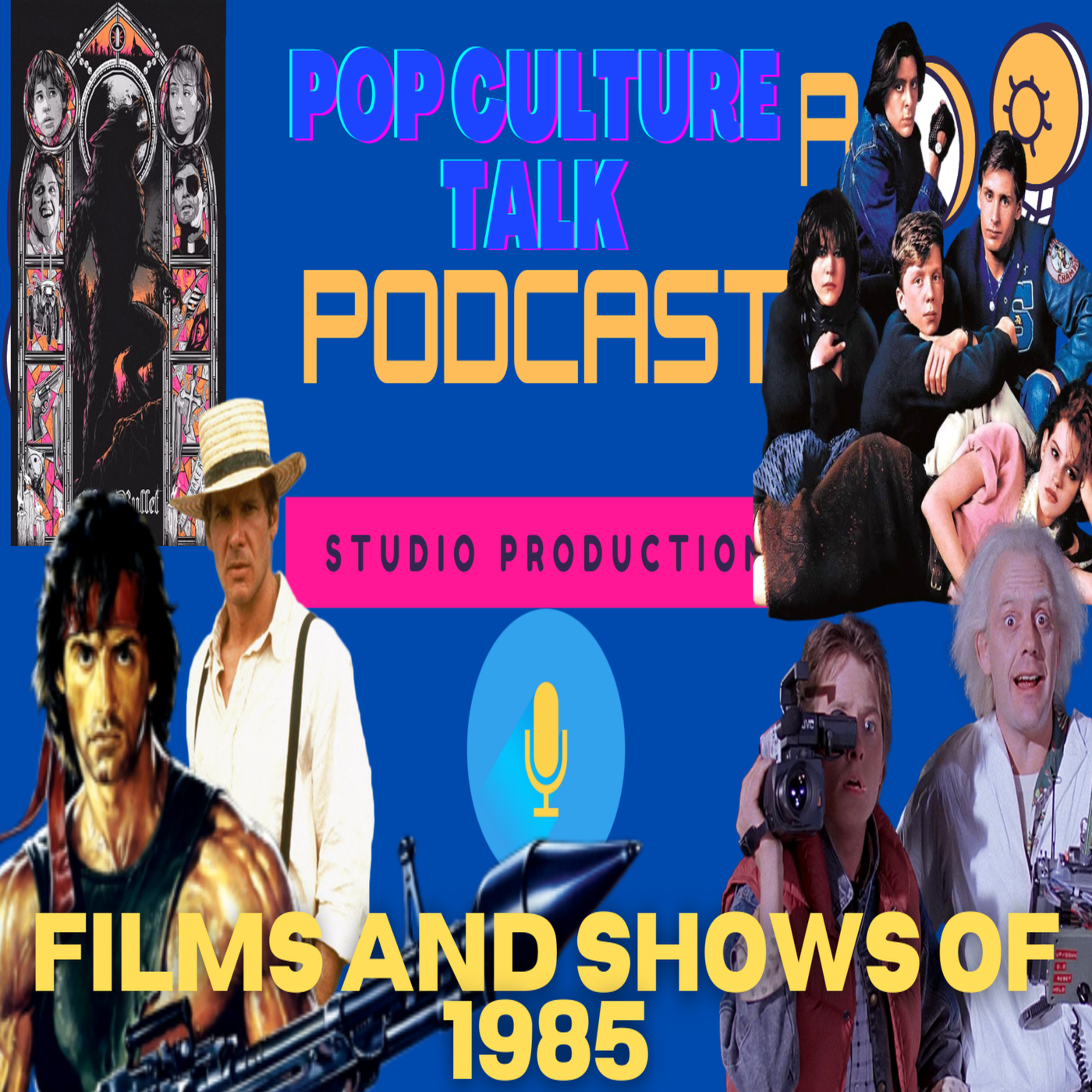 Pop Culture Talk Podcast - Rocking the 80s - Films and Shows of 1985 episode artwork