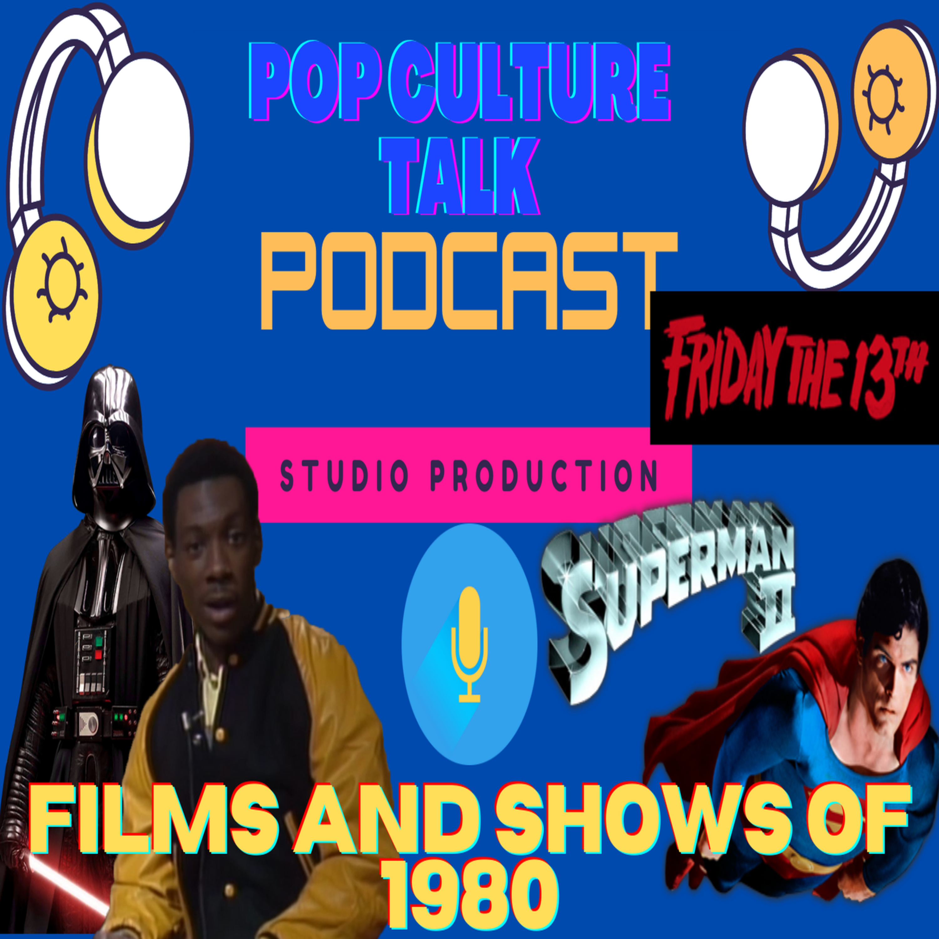 Pop Culture Talk Podcast - Rocking the 80s - Films and Shows of 1980 episode artwork