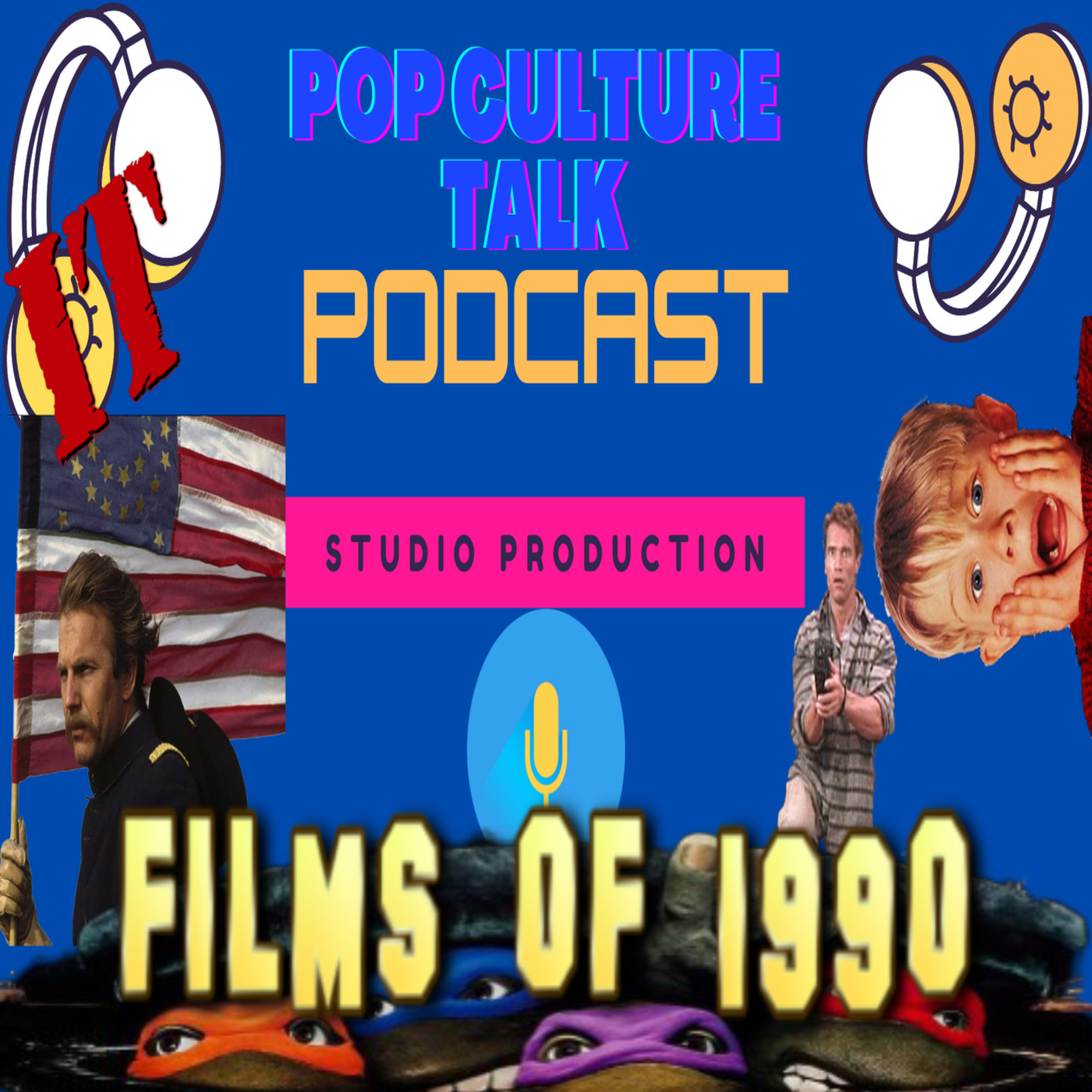Pop Culture Talk Podcast - Totally 90s - Films and Shows of 1990 episode artwork