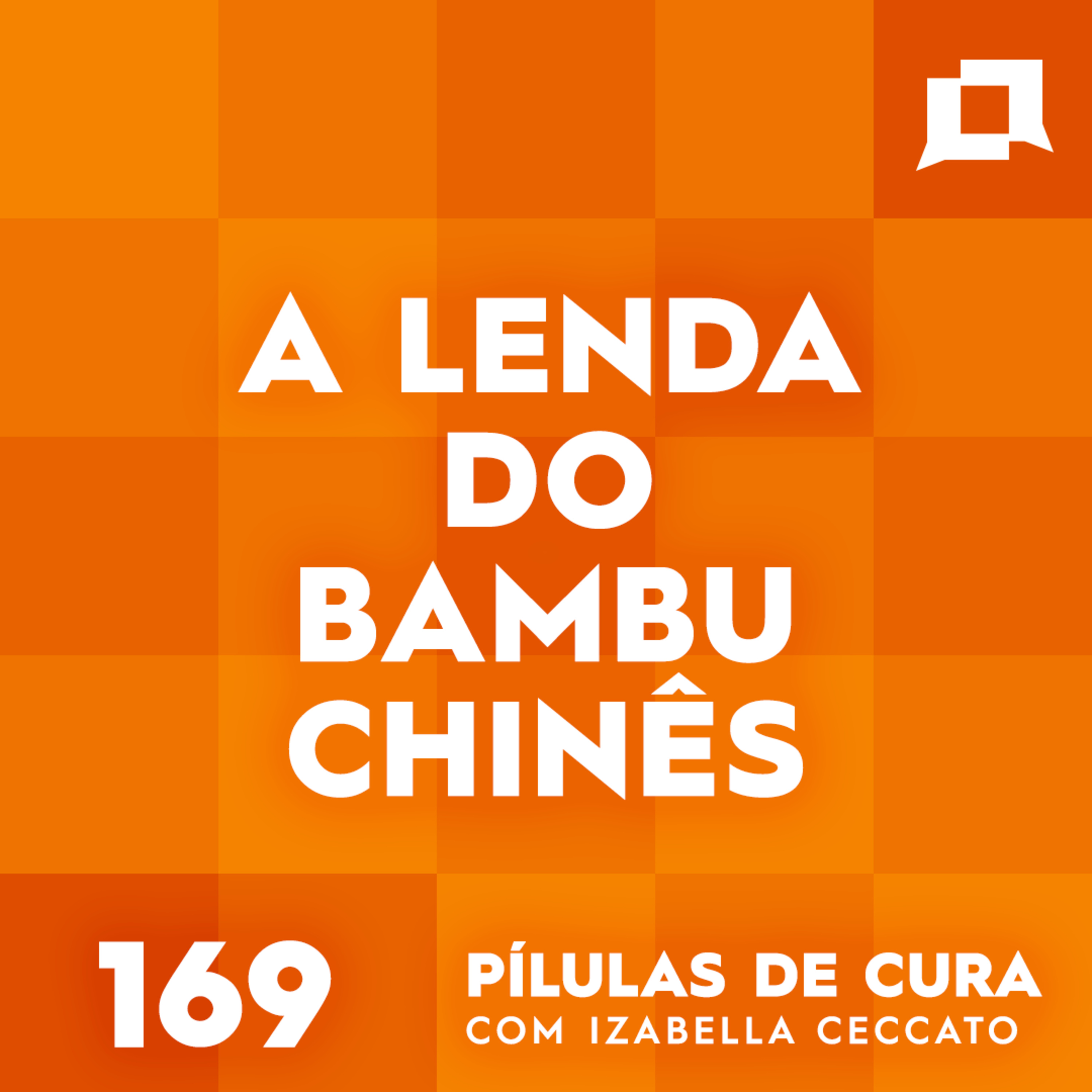 #169 A lenda do Bambu Chinês episode artwork