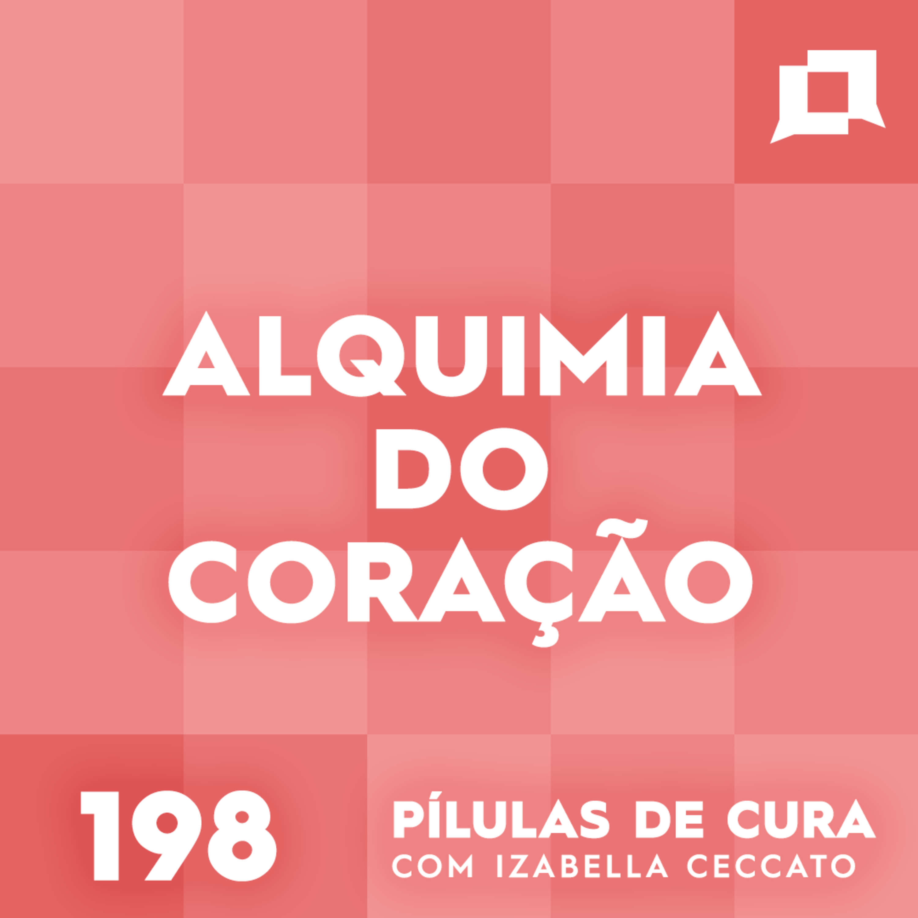 #198 Alquimia do Coração - do Medo ao Amor episode artwork