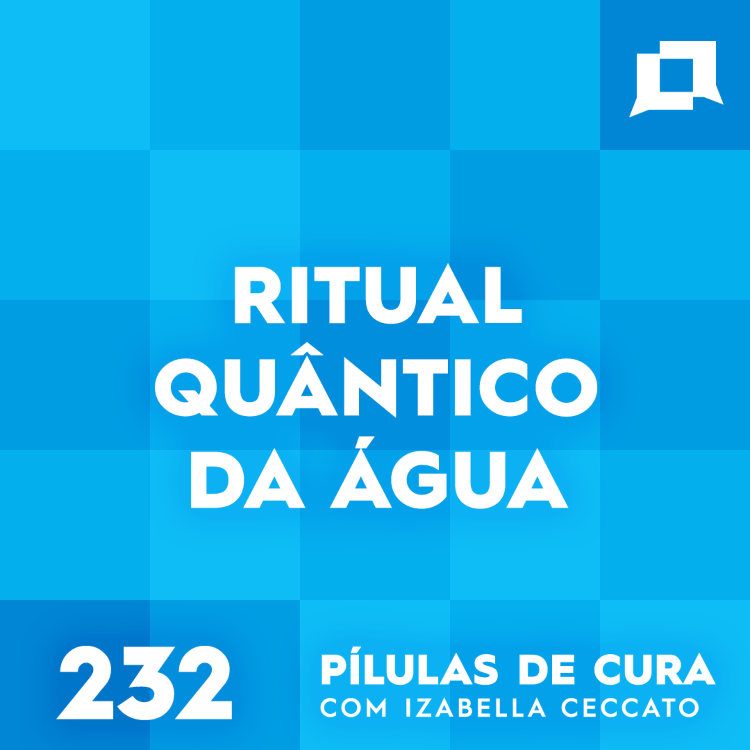 #232 - Ritual Quântico da Água episode artwork