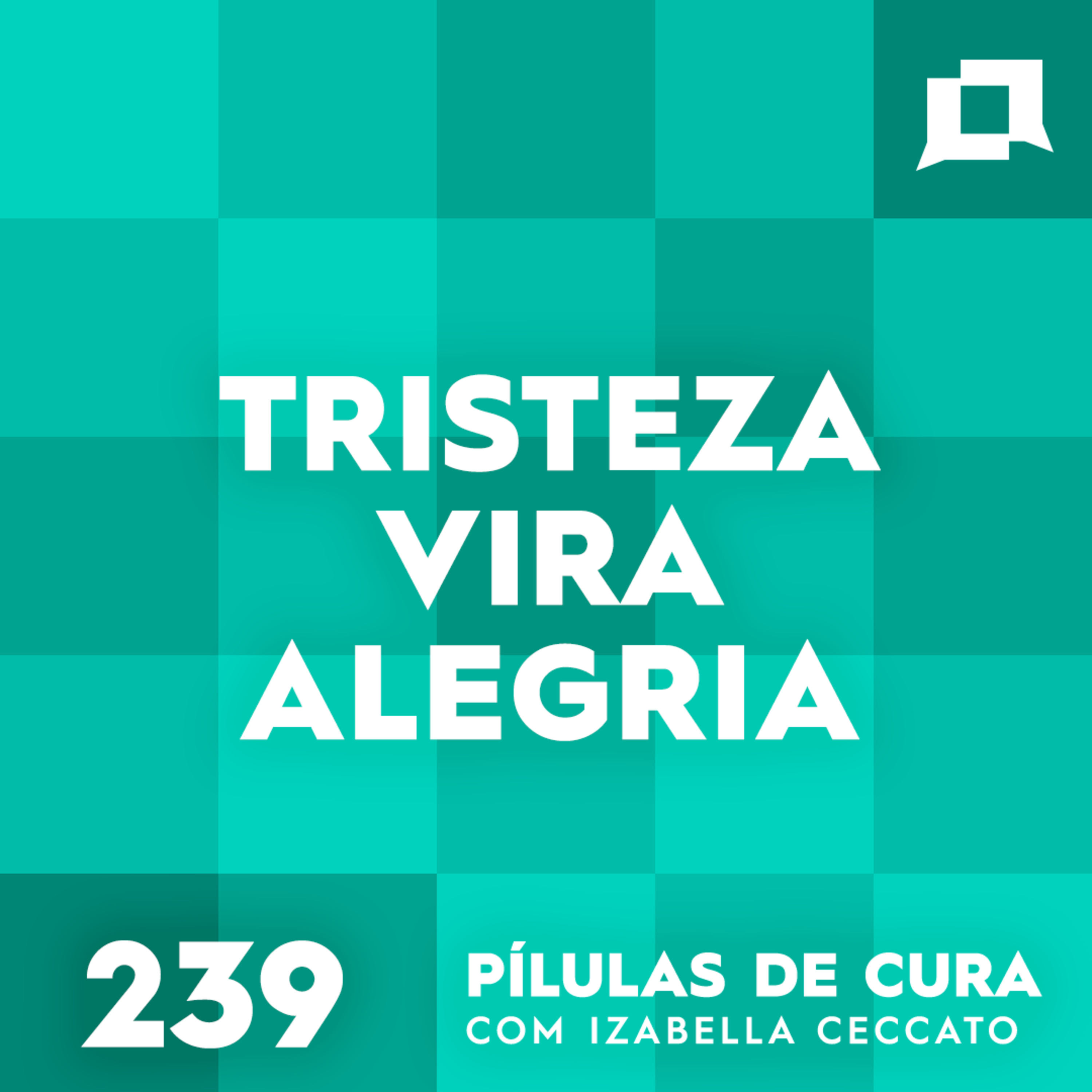 #239 - Tristeza vira alegria episode artwork