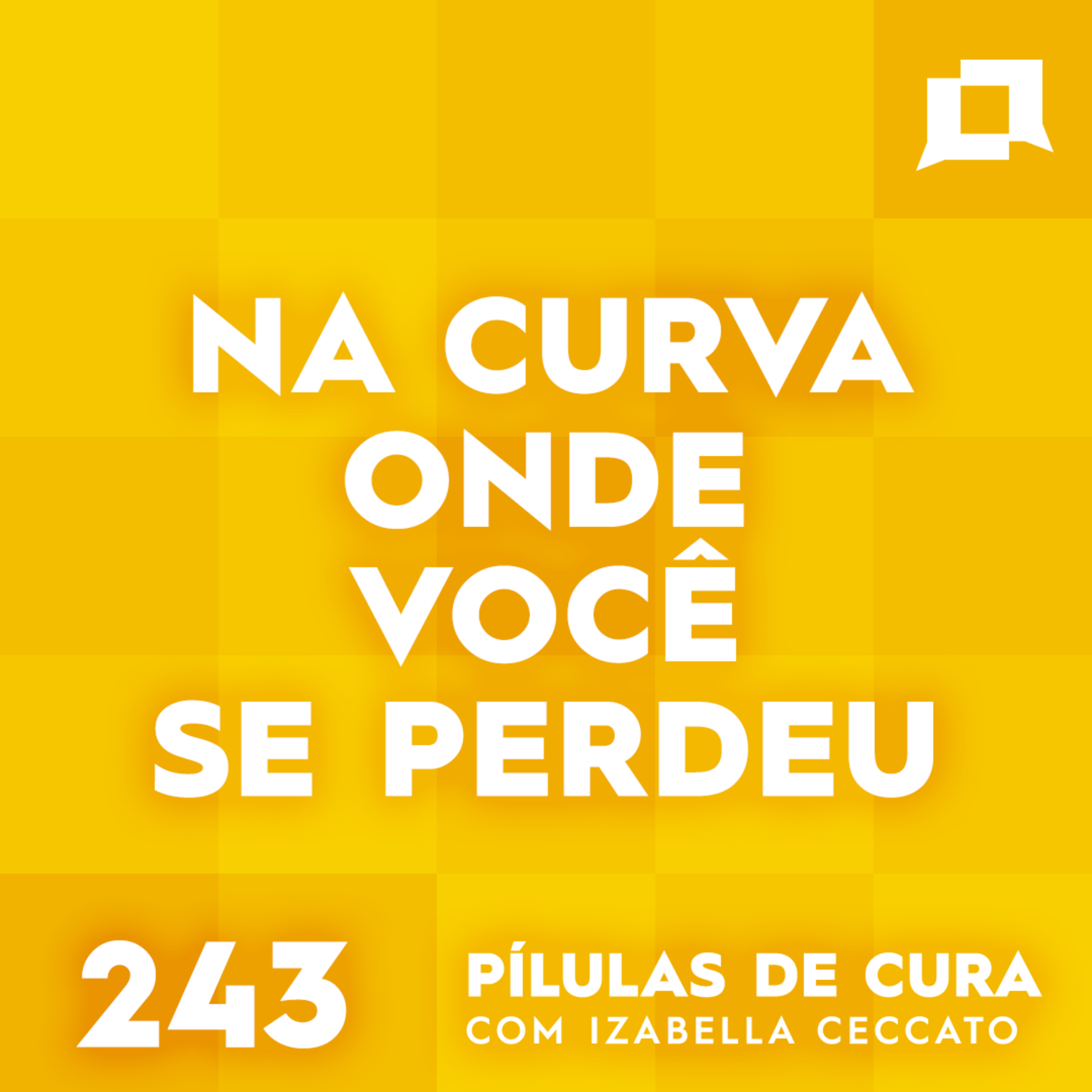#243 - Na curva onde você se perdeu episode artwork