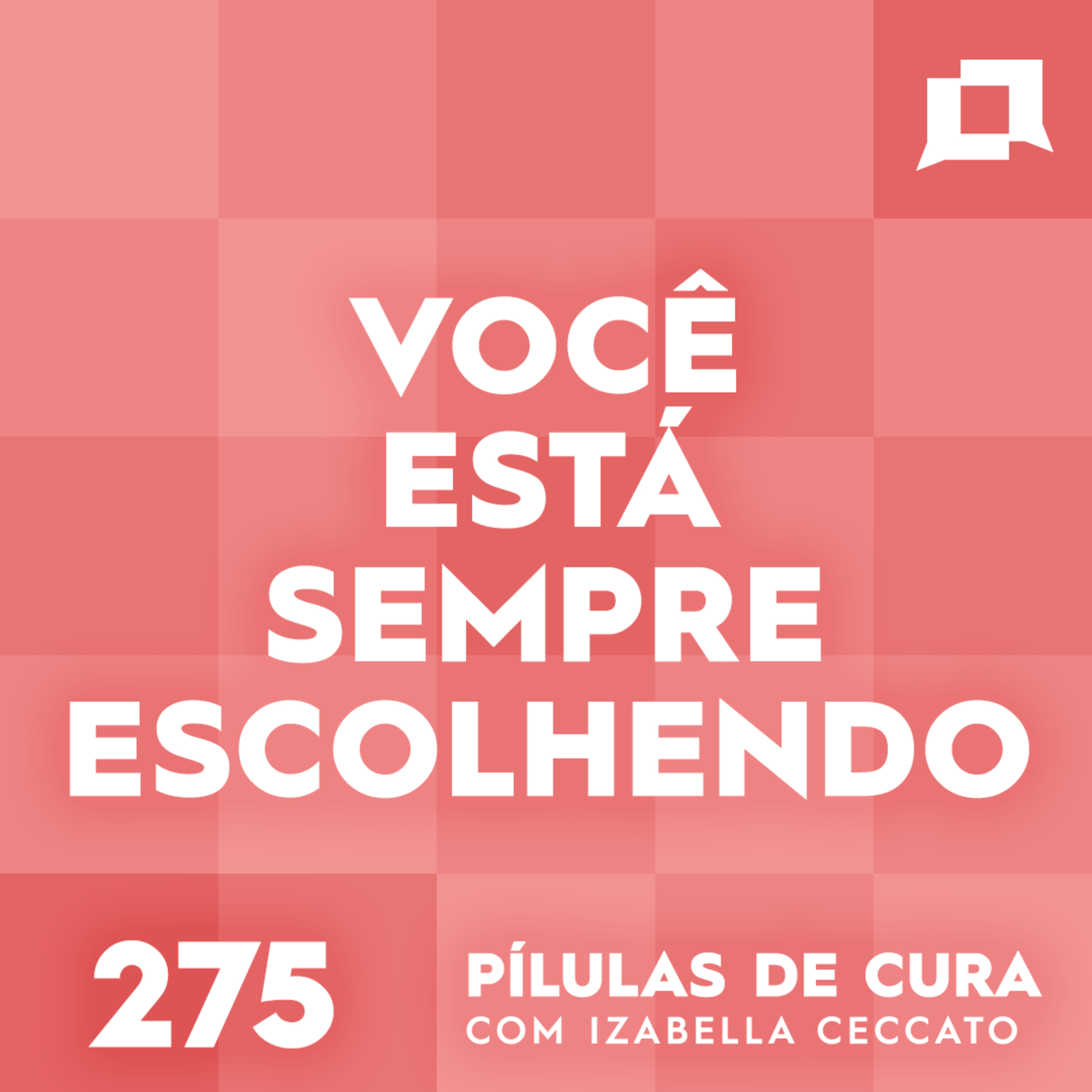 #275 - Você está sempre escolhendo episode artwork