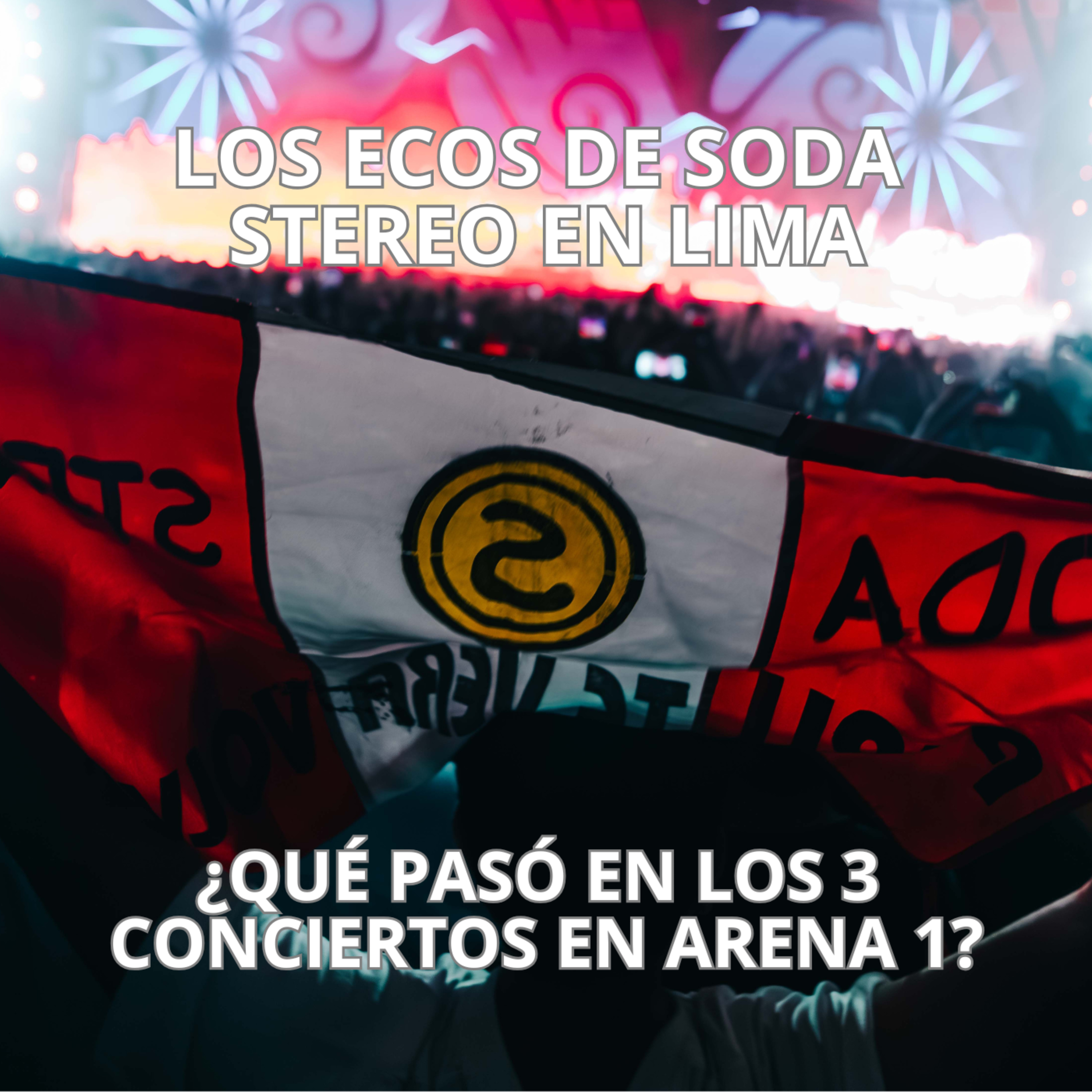 53 ¿Qué pasó en los tres conciertos de Soda Stereo - Ecos en Lima? episode artwork