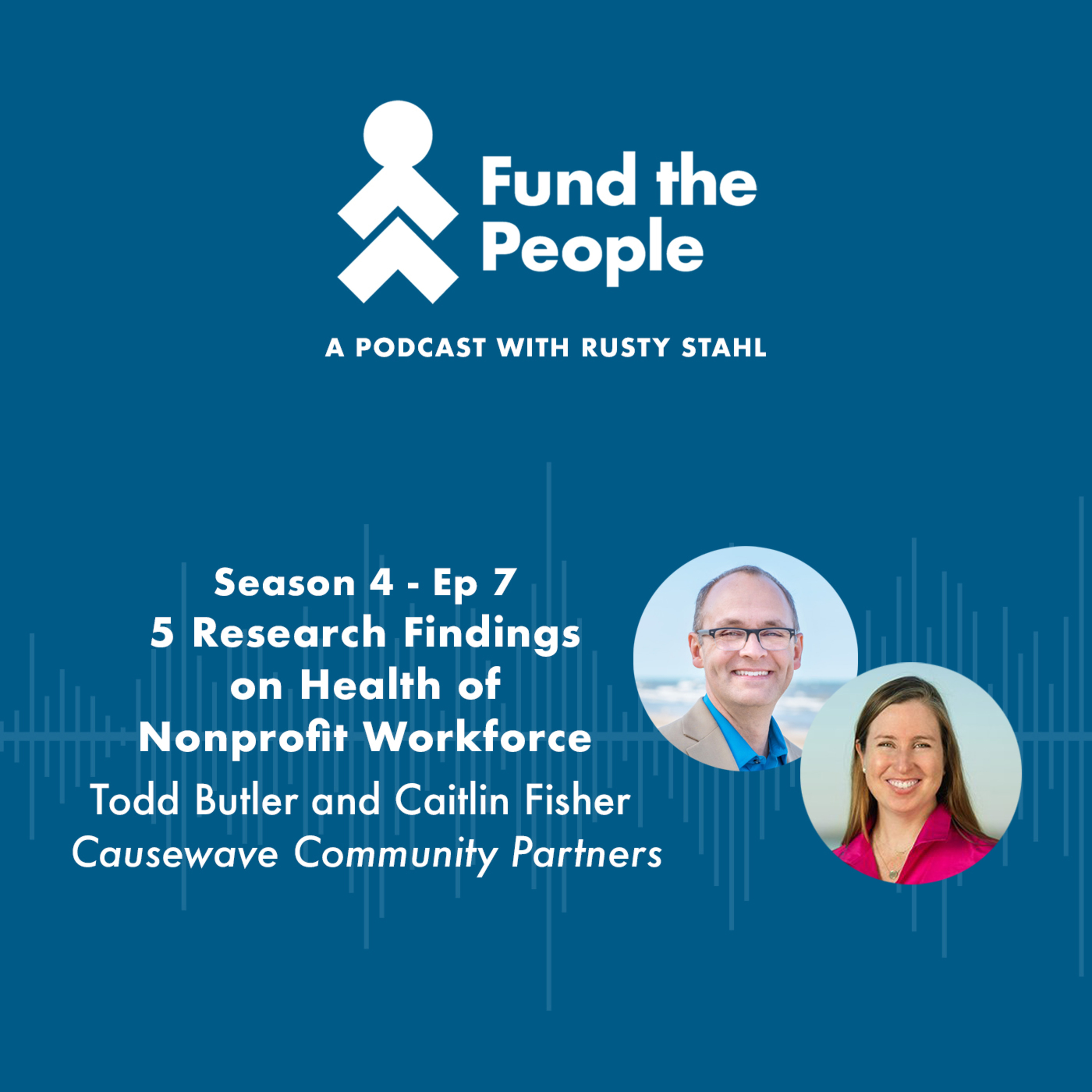 5 Research Findings on Health of Nonprofit Workforce - with Todd Butler and Caitlin Fisher, Causewave Community Partners