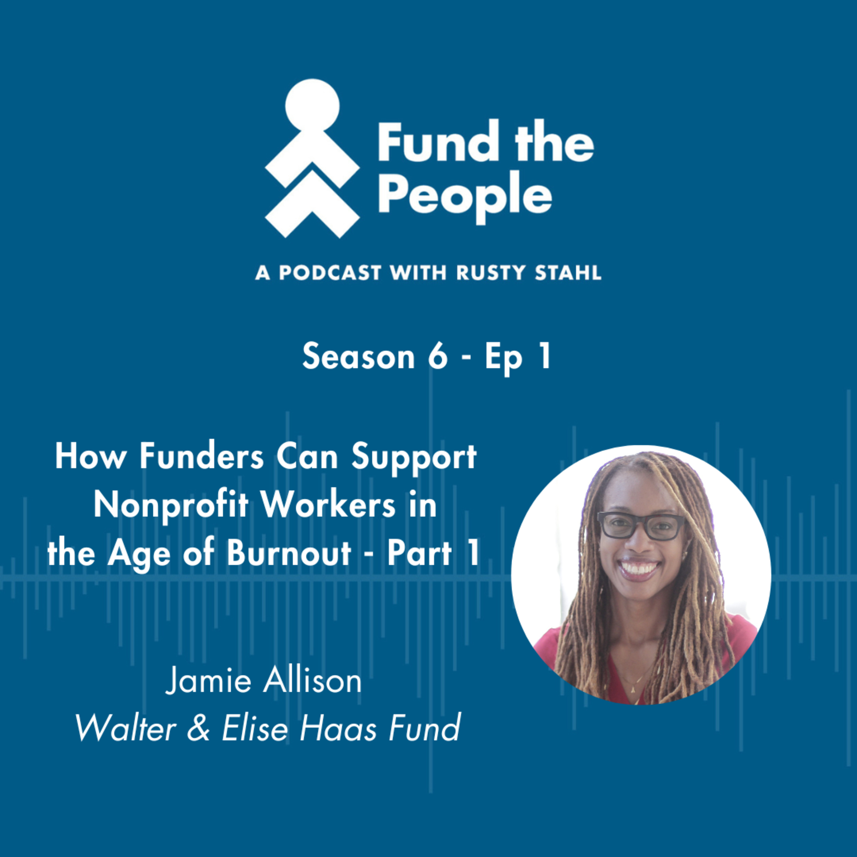 Fund the People: A Podcast with Rusty Stahl
