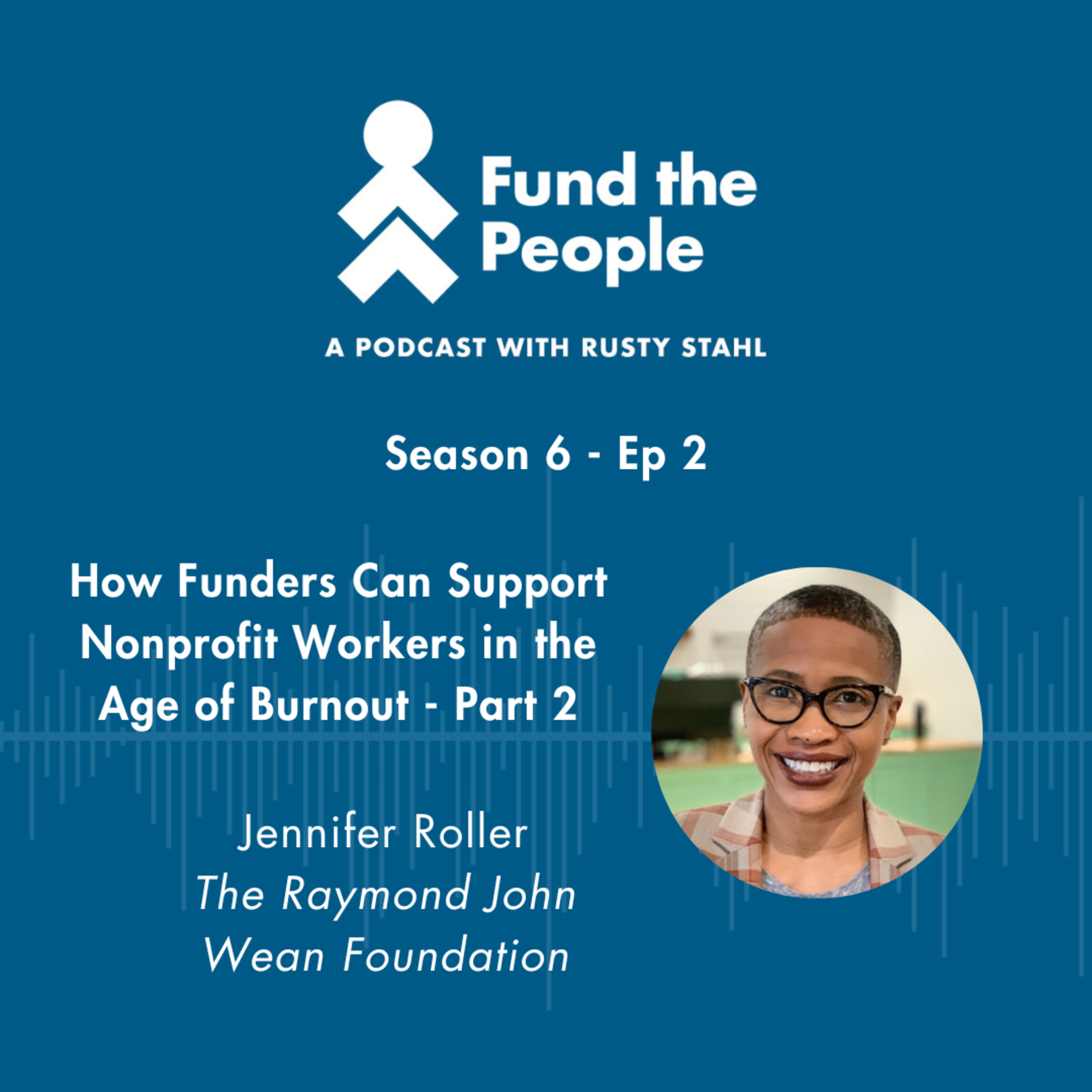 Fund the People: A Podcast with Rusty Stahl