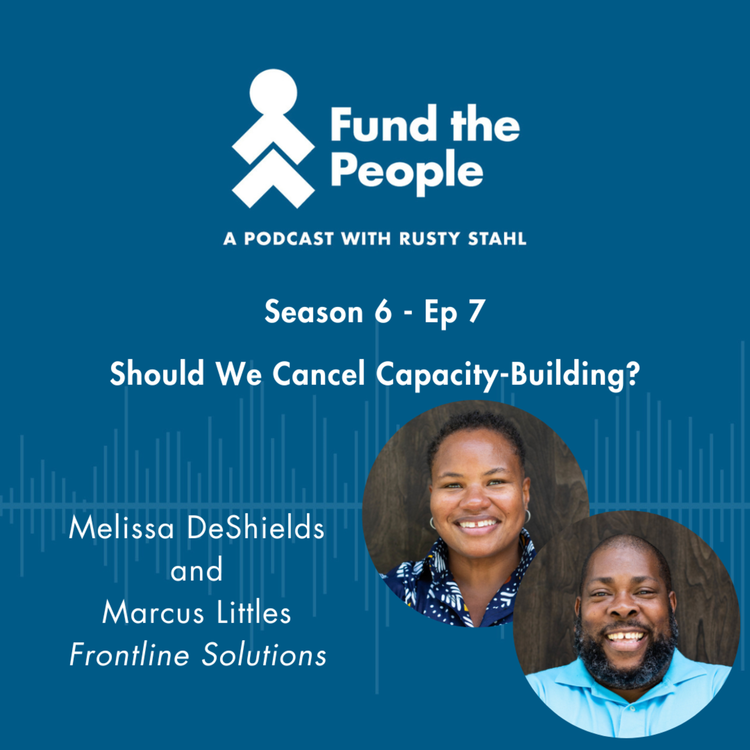 Fund the People: A Podcast with Rusty Stahl