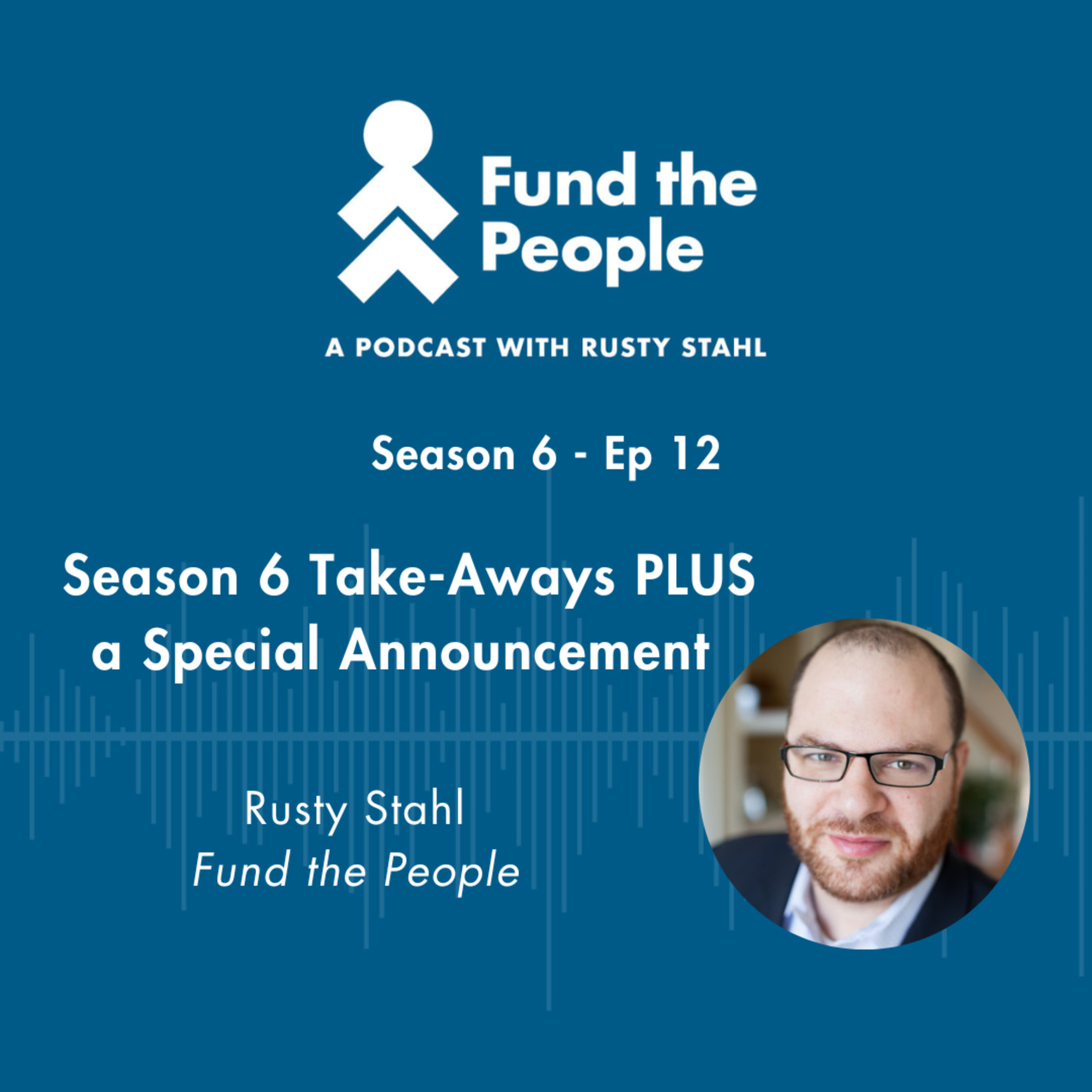 Fund the People: A Podcast with Rusty Stahl