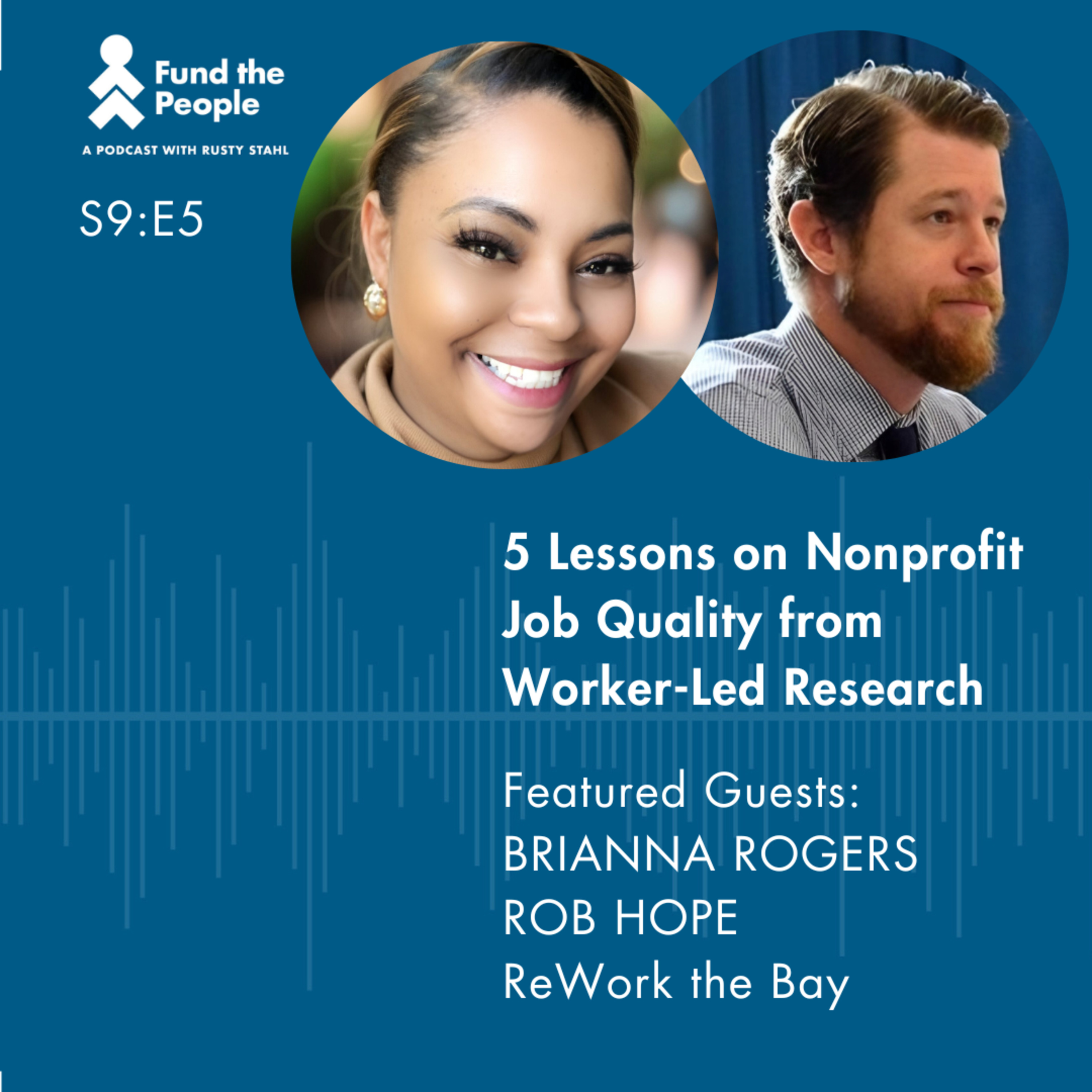 5 Lessons on Nonprofit Job Quality from Worker-Led Research - Brianna Rogers and Rob Hope, ReWork the Bay