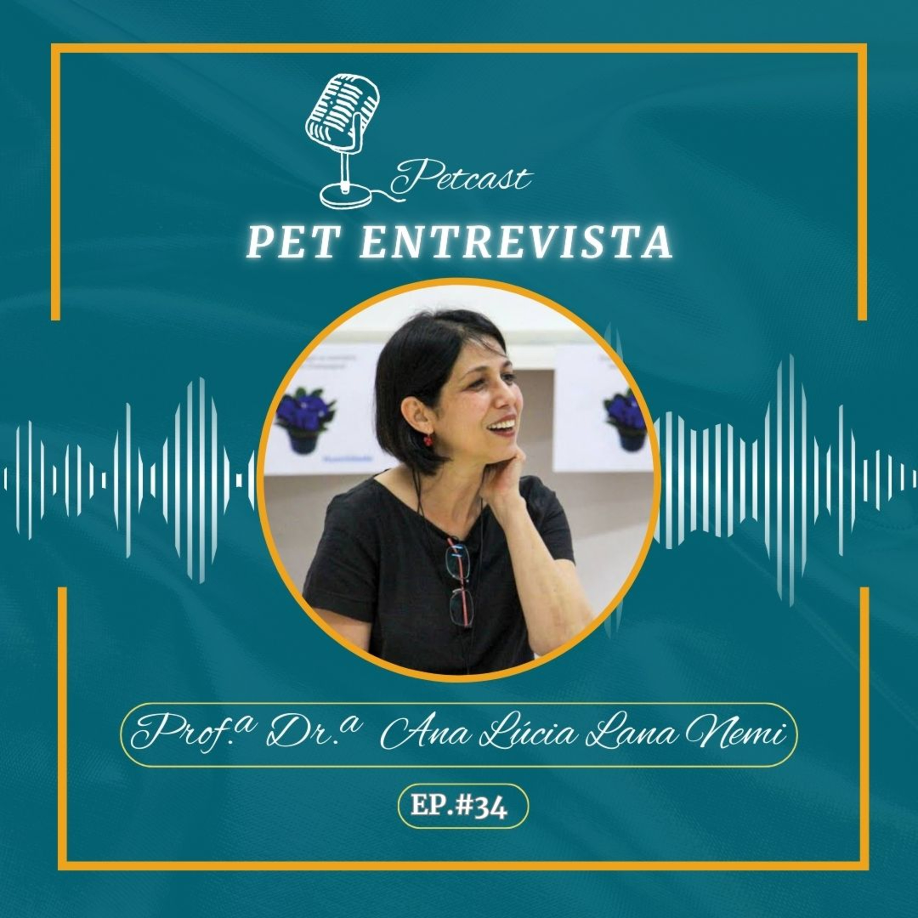 #34 PET ENTREVISTA - Profª. Drª. Ana Lúcia Lana Nemi episode artwork