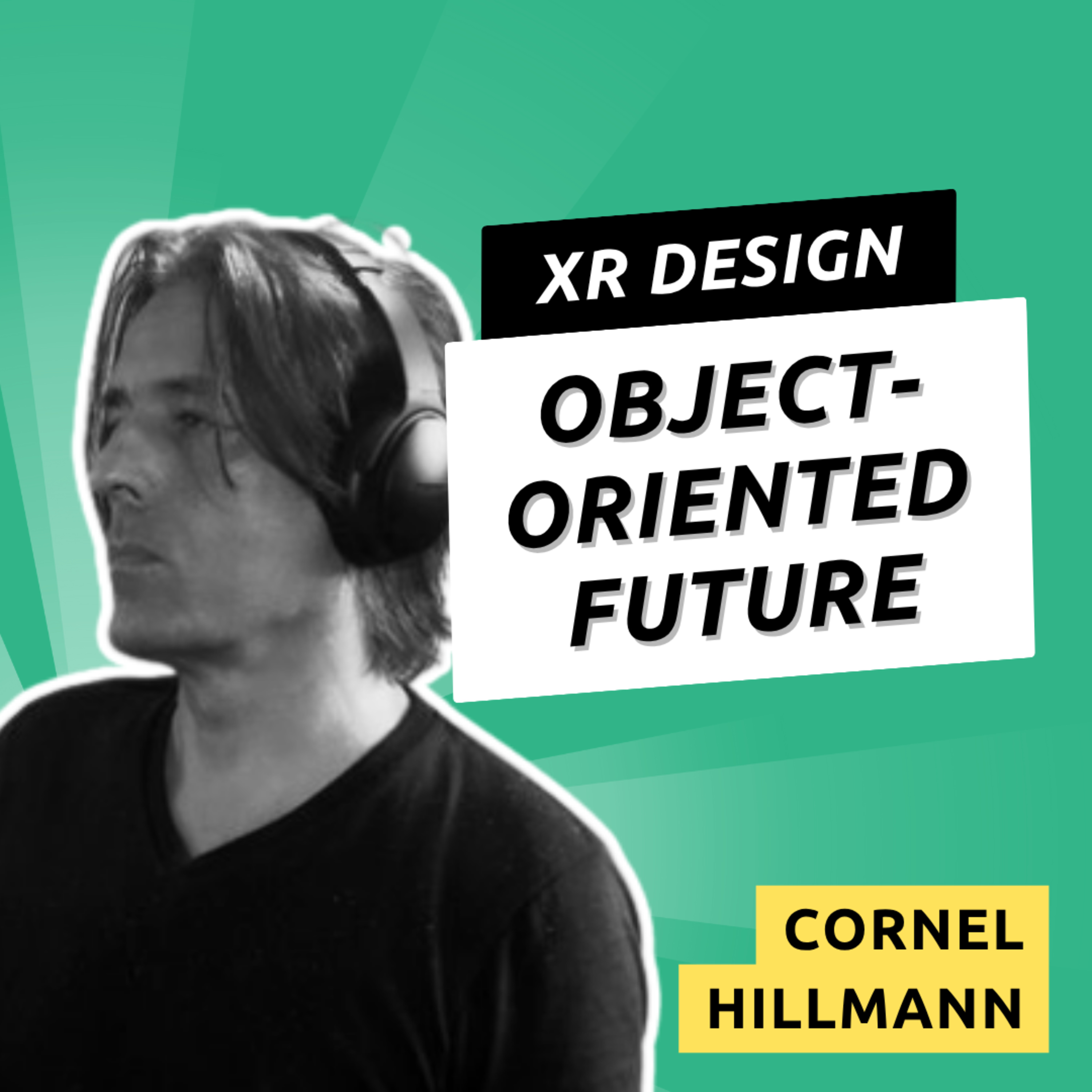 Episode 008 - Designing XR via OOUX with Cornel Hillmann episode artwork