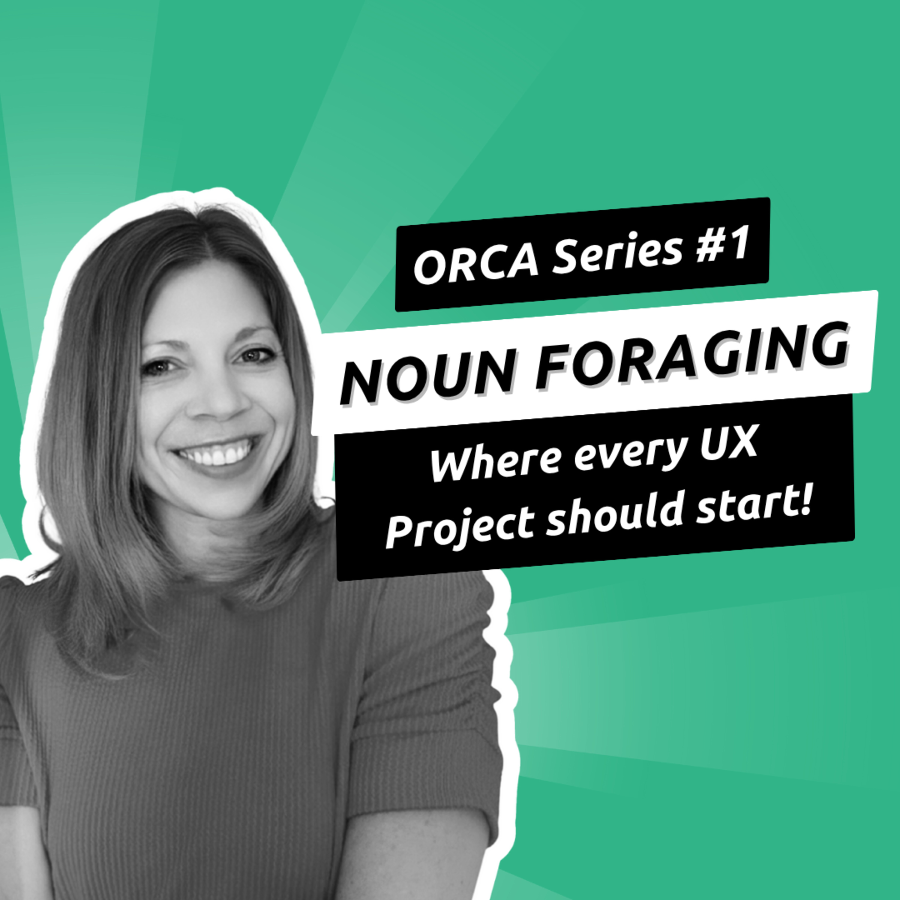 035 - (ORCA Series #1) Start any UX Project with Noun Foraging  episode artwork
