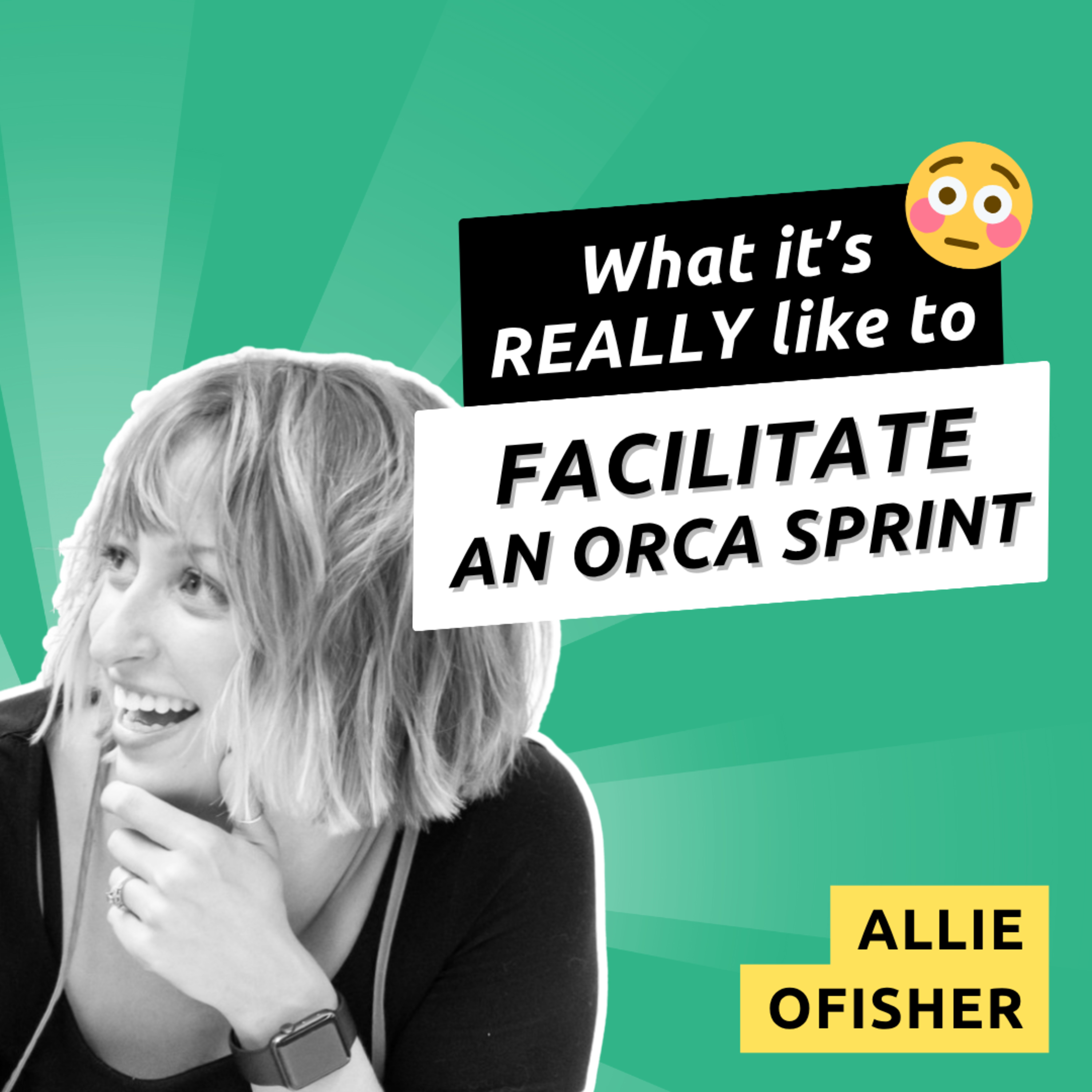 043 - Facilitating ORCA Sprints with Allie Ofisher episode artwork