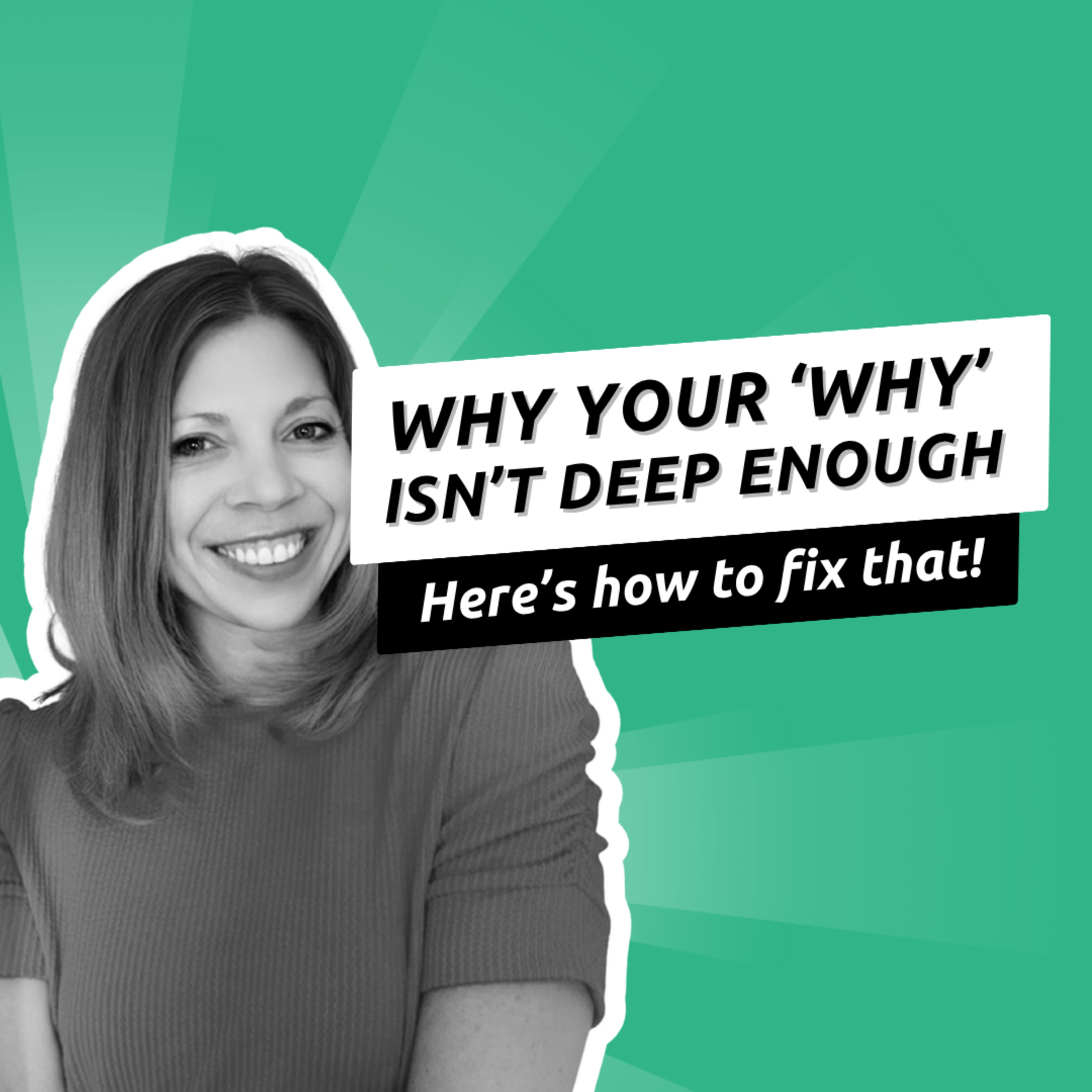 074 - Why Your “Why” Isn’t Cutting It And How to Dig Deeper episode artwork