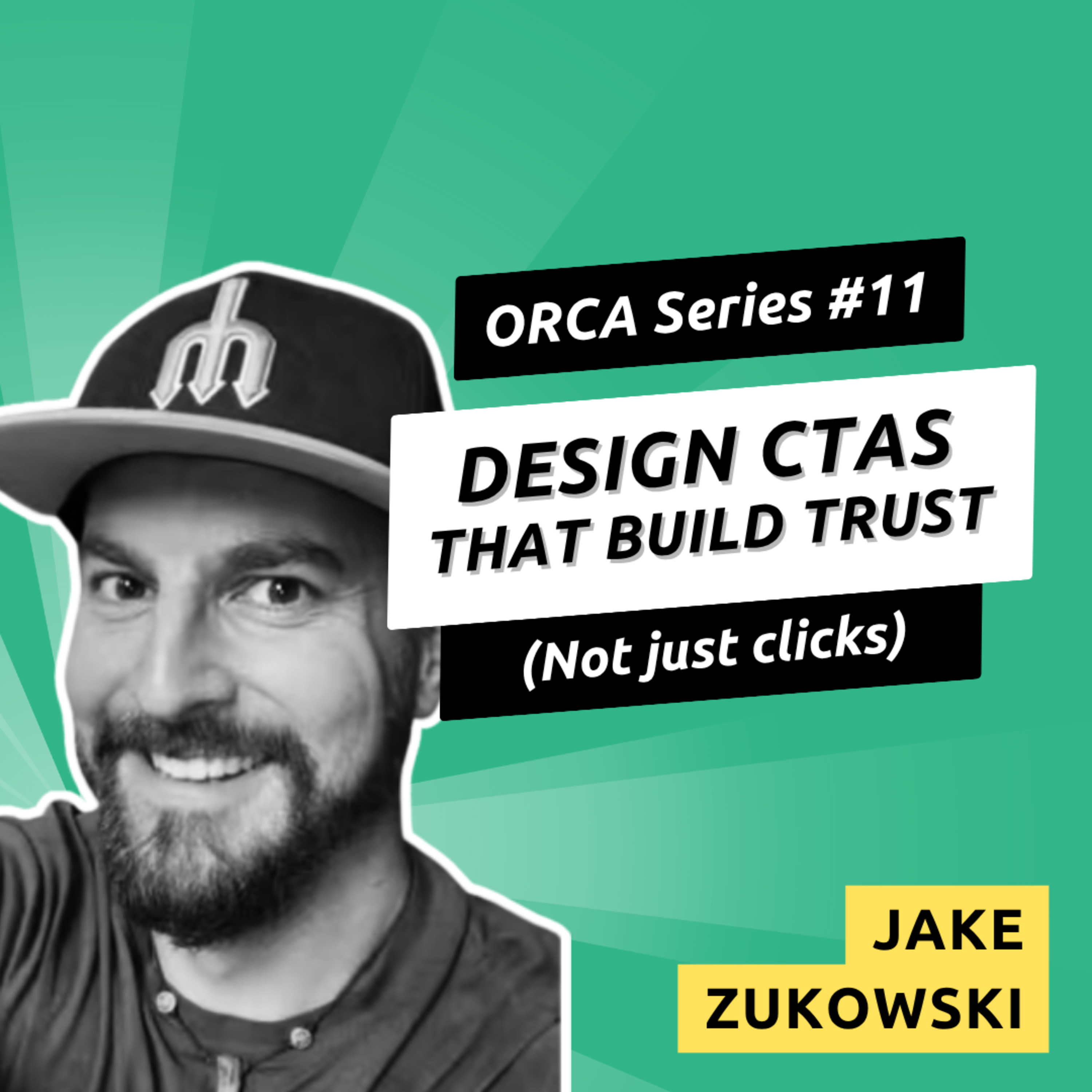 079 - (ORCA Series #11) - CTAs That Align Teams and Earn Trust - CTA Prioritization with Jake Zukowski episode artwork