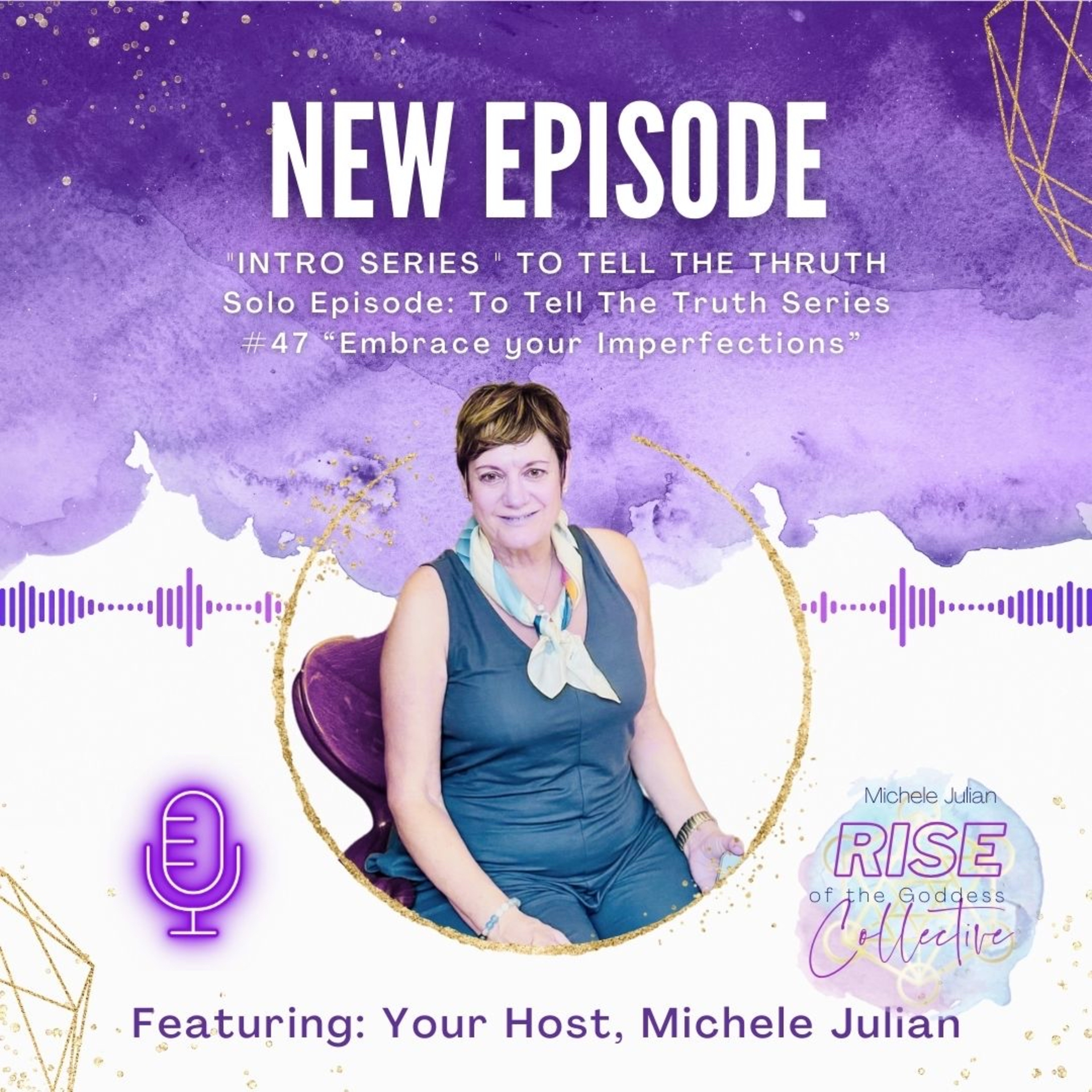 #47 "Unraveling Truth: Embrace Your Imperfections with the To Tell The Truth Podcast Series" episode artwork