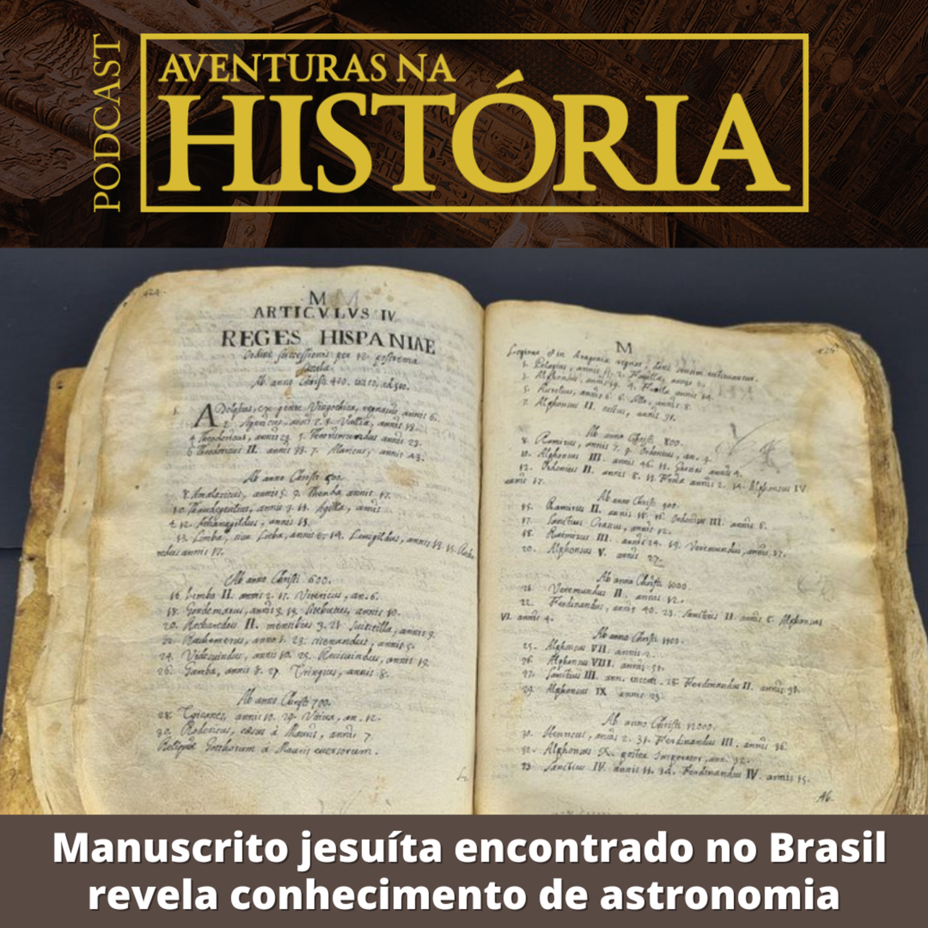 #46 AH: Manuscrito jesuíta encontrado no Brasil revela conhecimento de astronomia