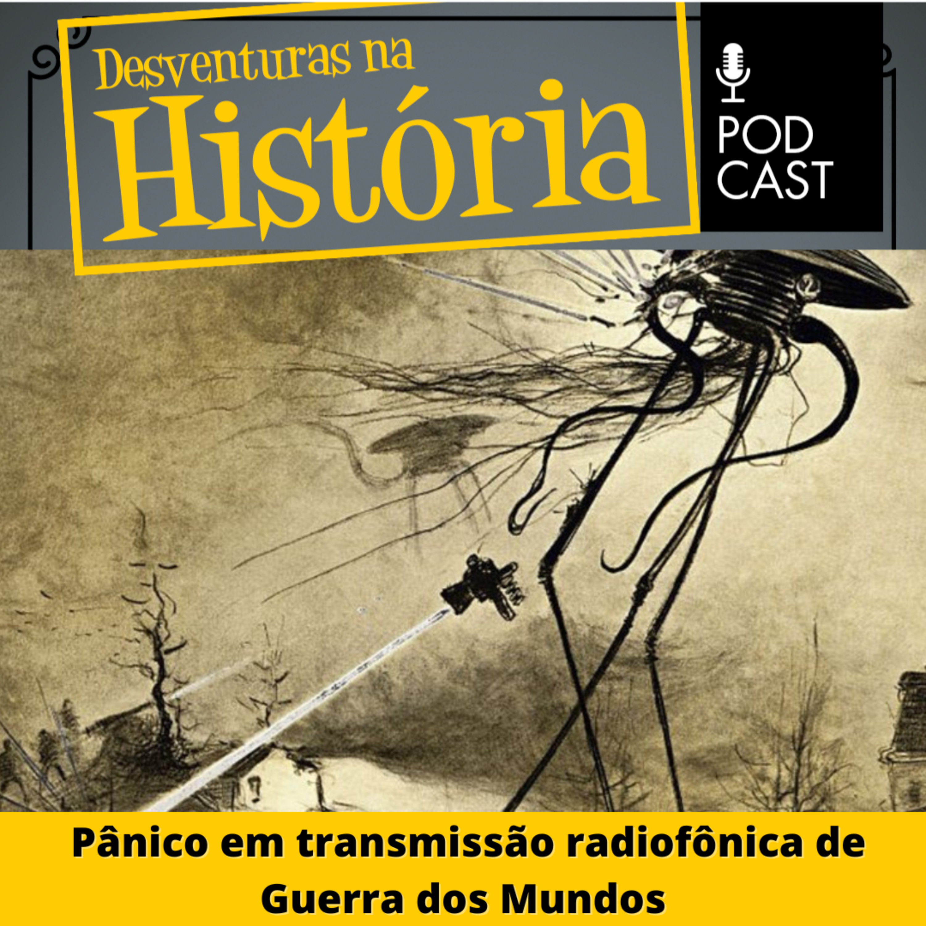 #66 Desventuras na História: Pânico em transmissão radiofônica de Guerra dos Mundos