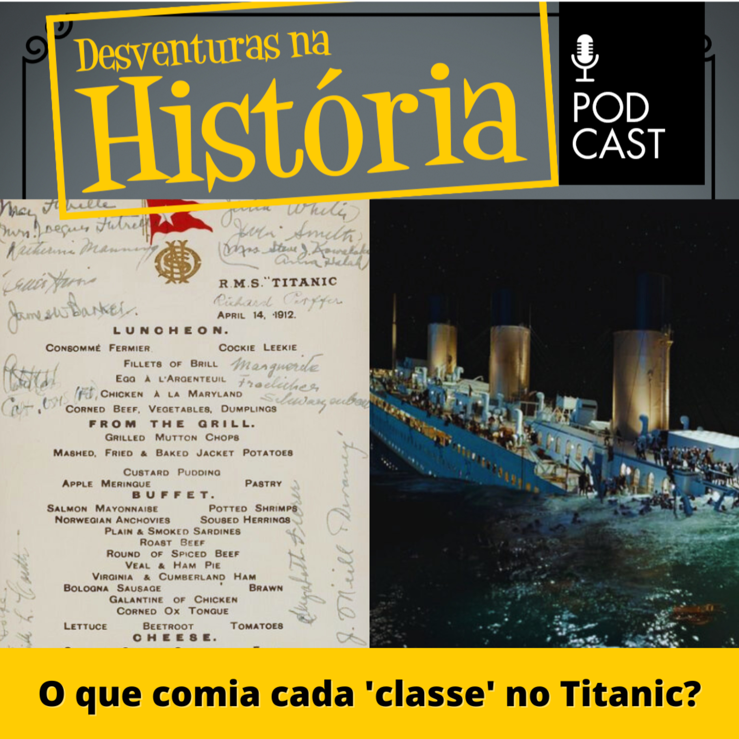 #67 Desventuras na História: O que comia cada 'classe' no Titanic?