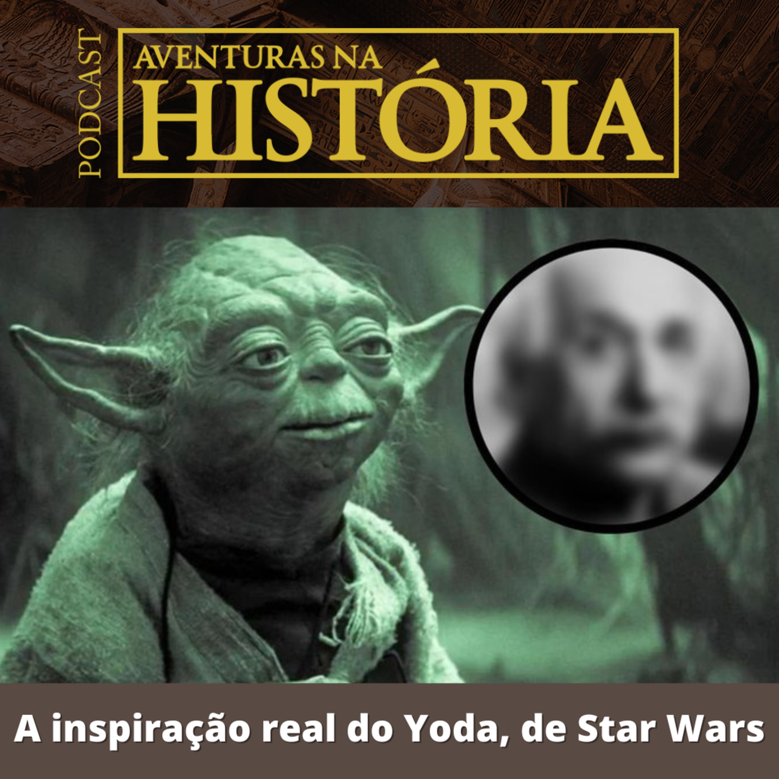 #63 AH: A inspiração real do Yoda, de Star Wars