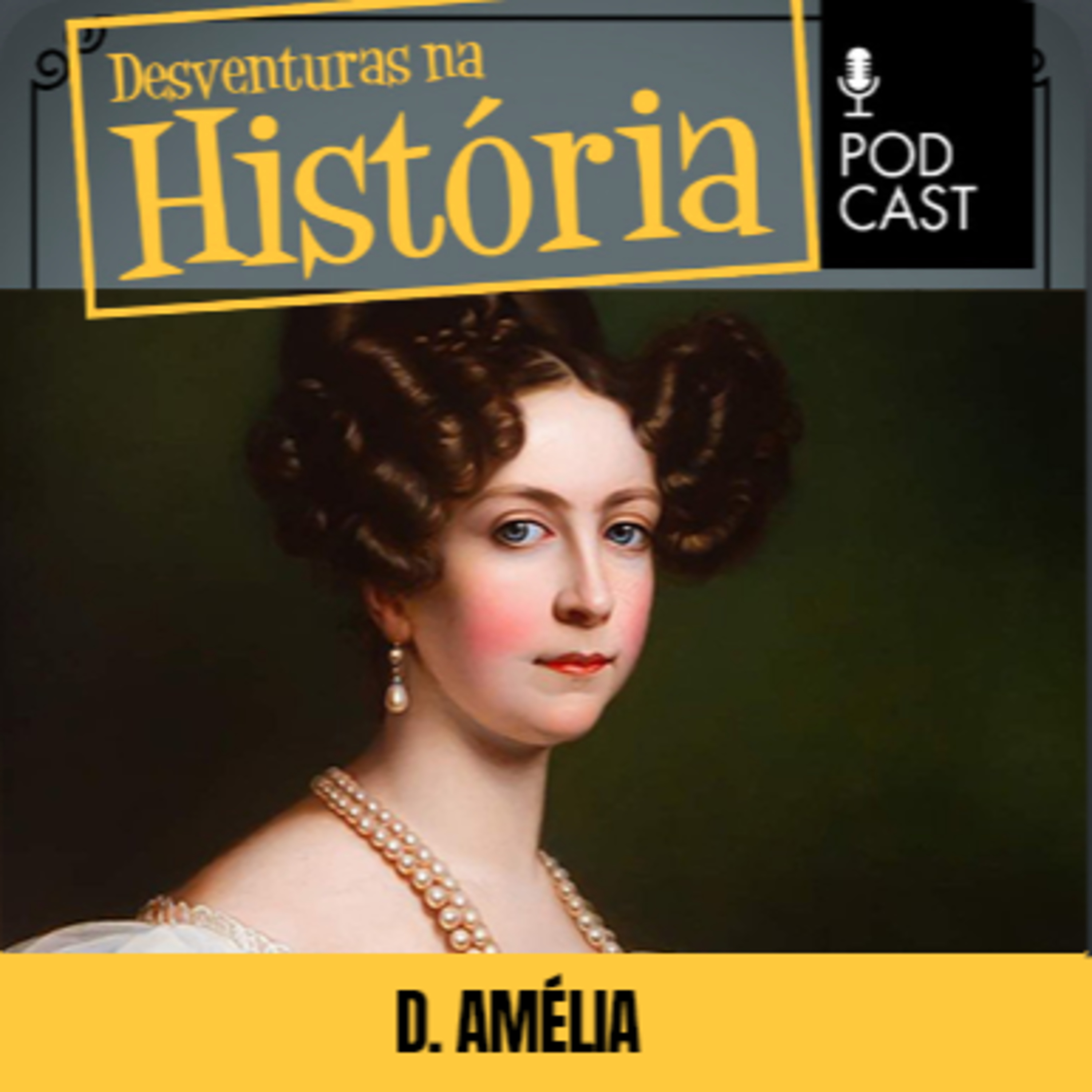 #86 Desventuras na História: Os desafios encarados pela imperatriz Amélia, neta de Napoleão que se tornou imperatriz do Brasil