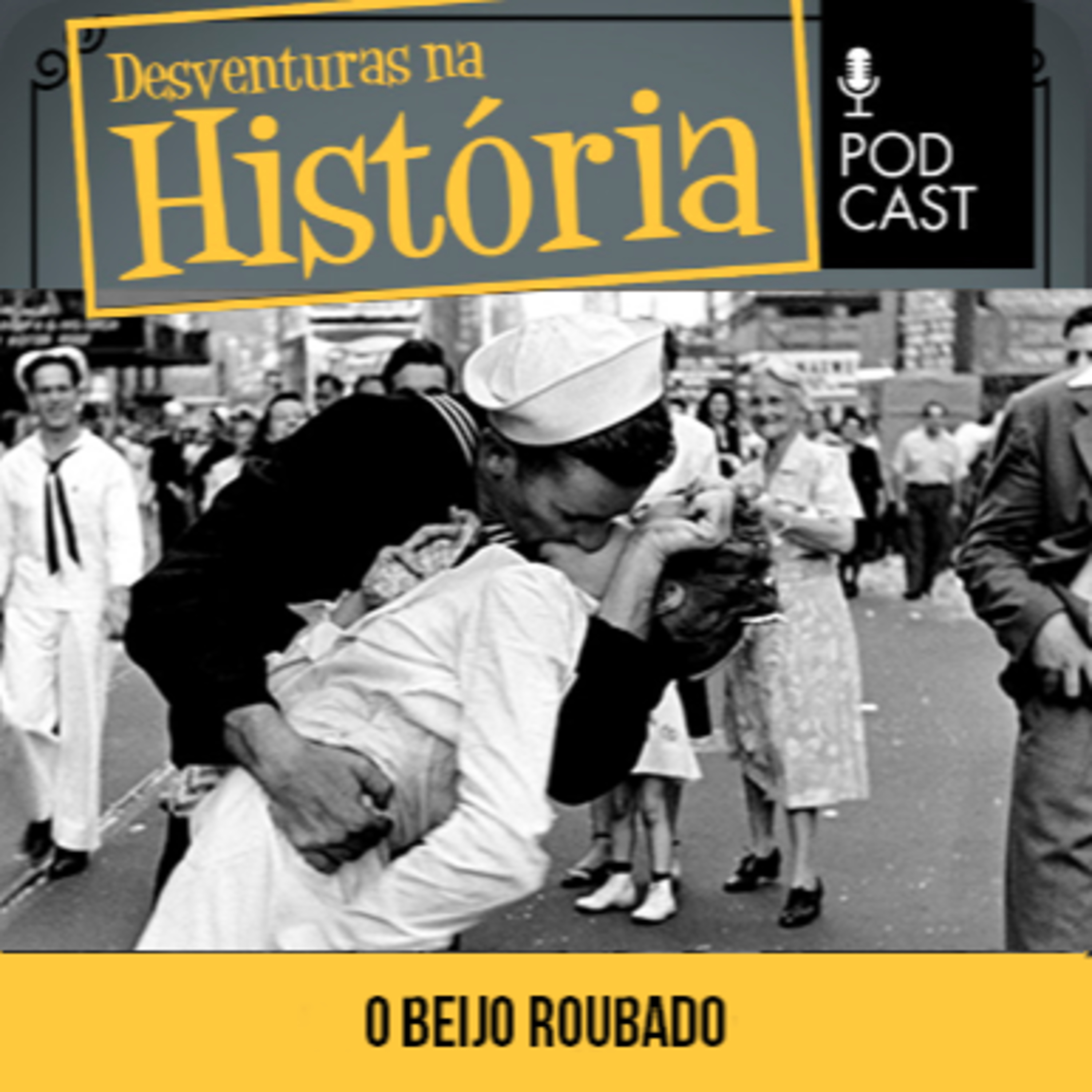 #96 Desventuras na História: O beijo roubado da Segunda Guerra