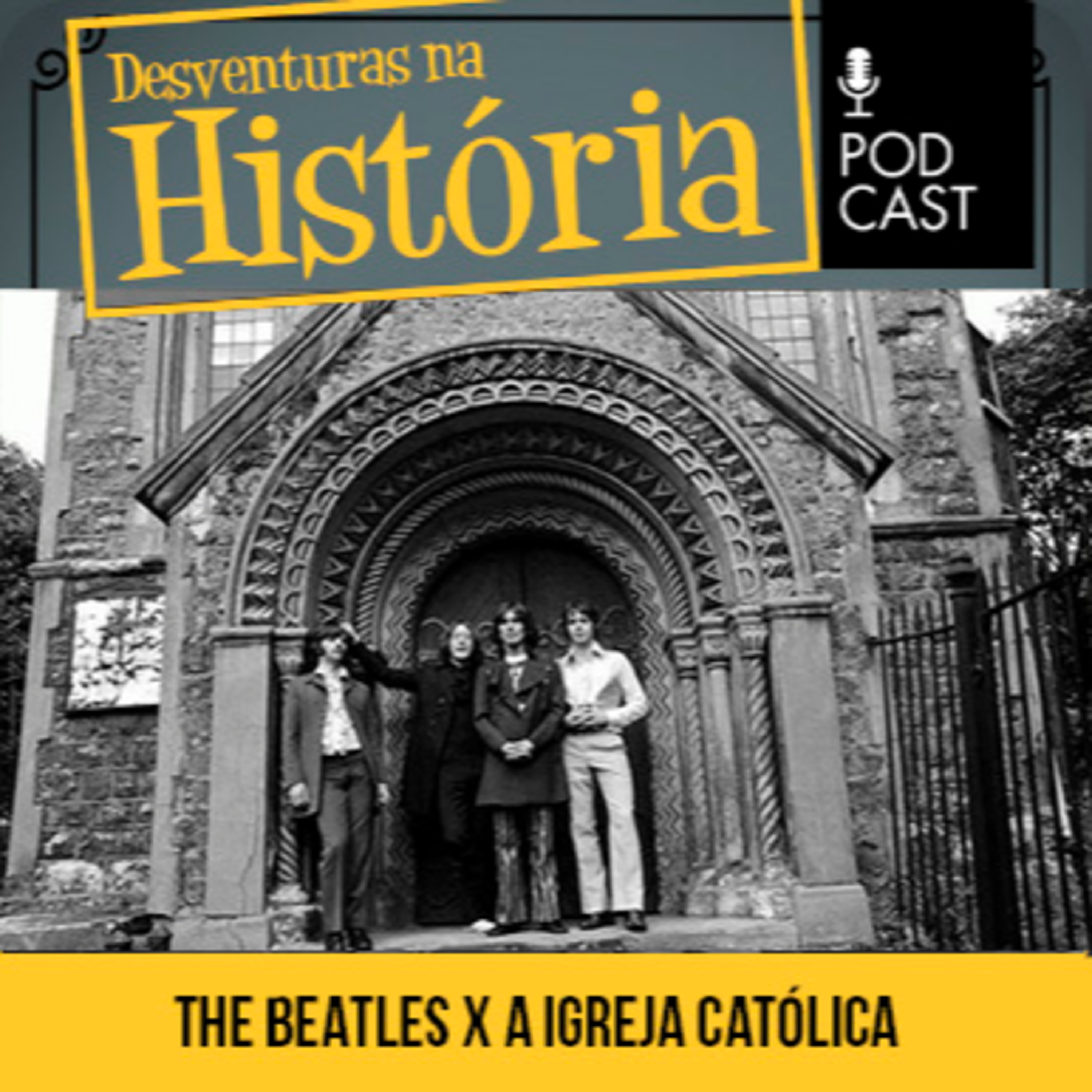 #99 Desventuras na História: A briga dos Beatles com a Igreja Católica