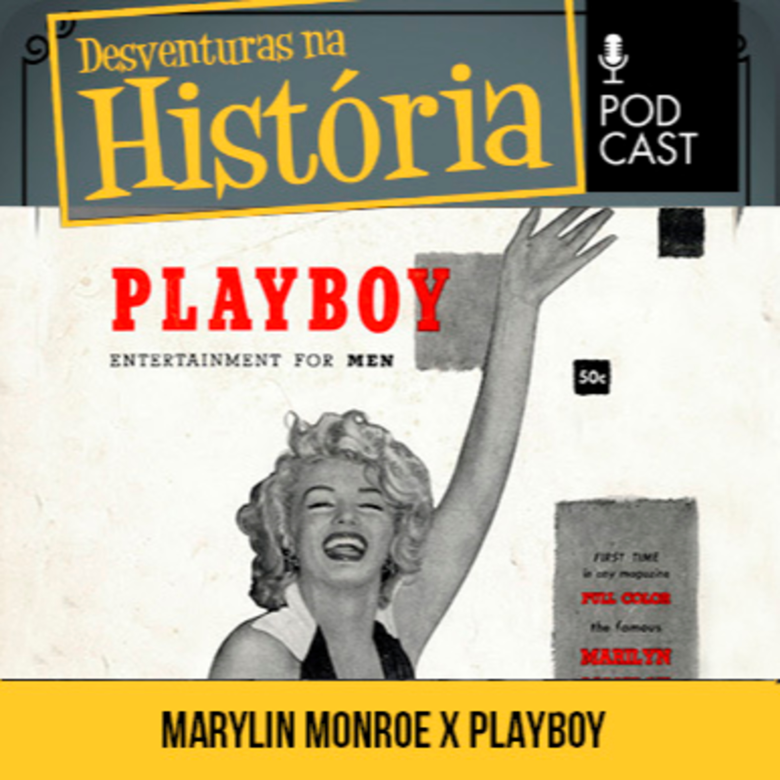 #100 Desventuras na História: Primeira 'coelhinha', Marilyn Monroe não posou para revista de Hugh Hefner