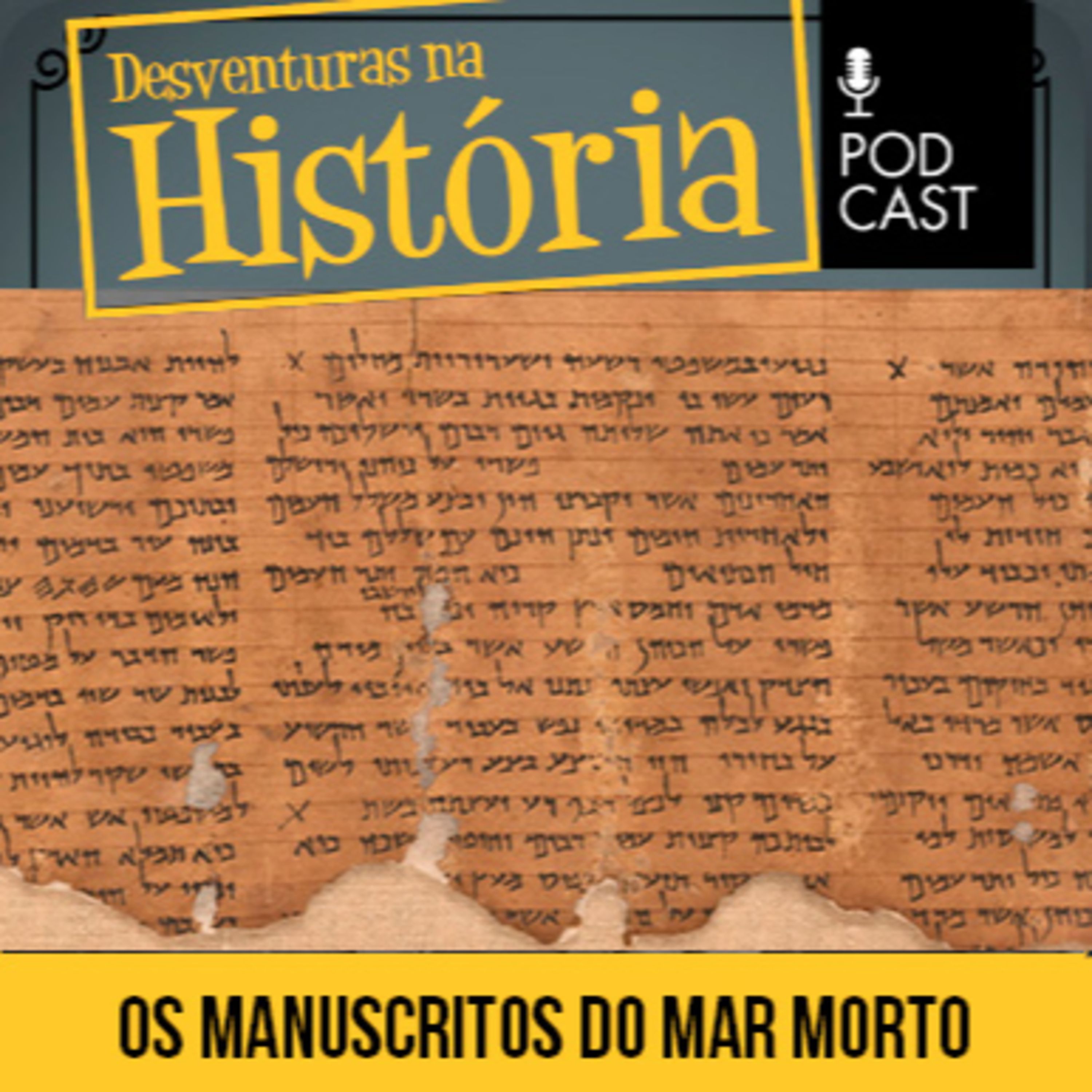 #117 Desventuras na História: Os incríveis segredos dos manuscritos do Mar Morto