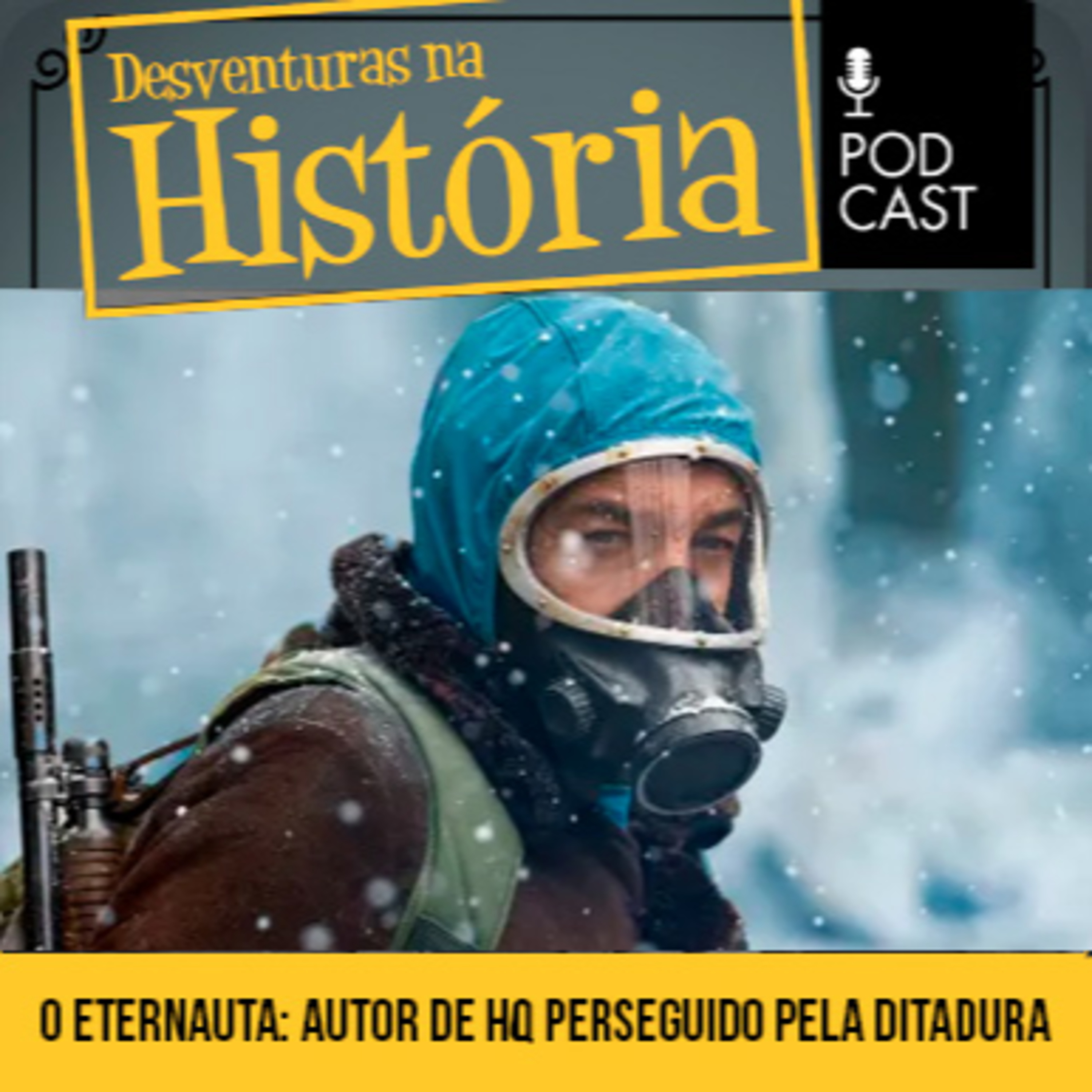 #119 Desventuras na História: O Eternauta: Autor de HQ foi perseguido pela ditadura argentina