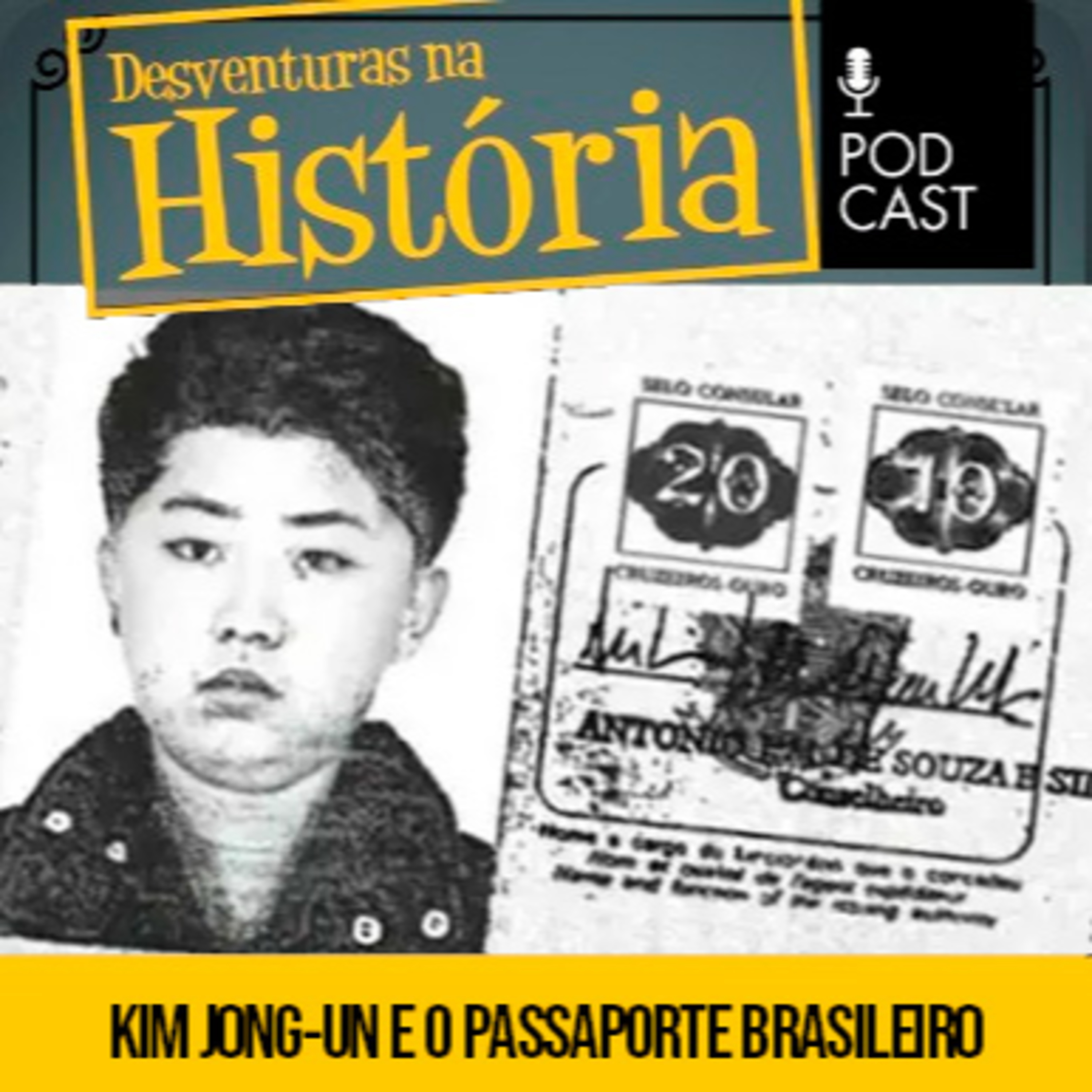 #130 Desventuras na História: O passaporte brasileiro falsificado de Kim Jong-un