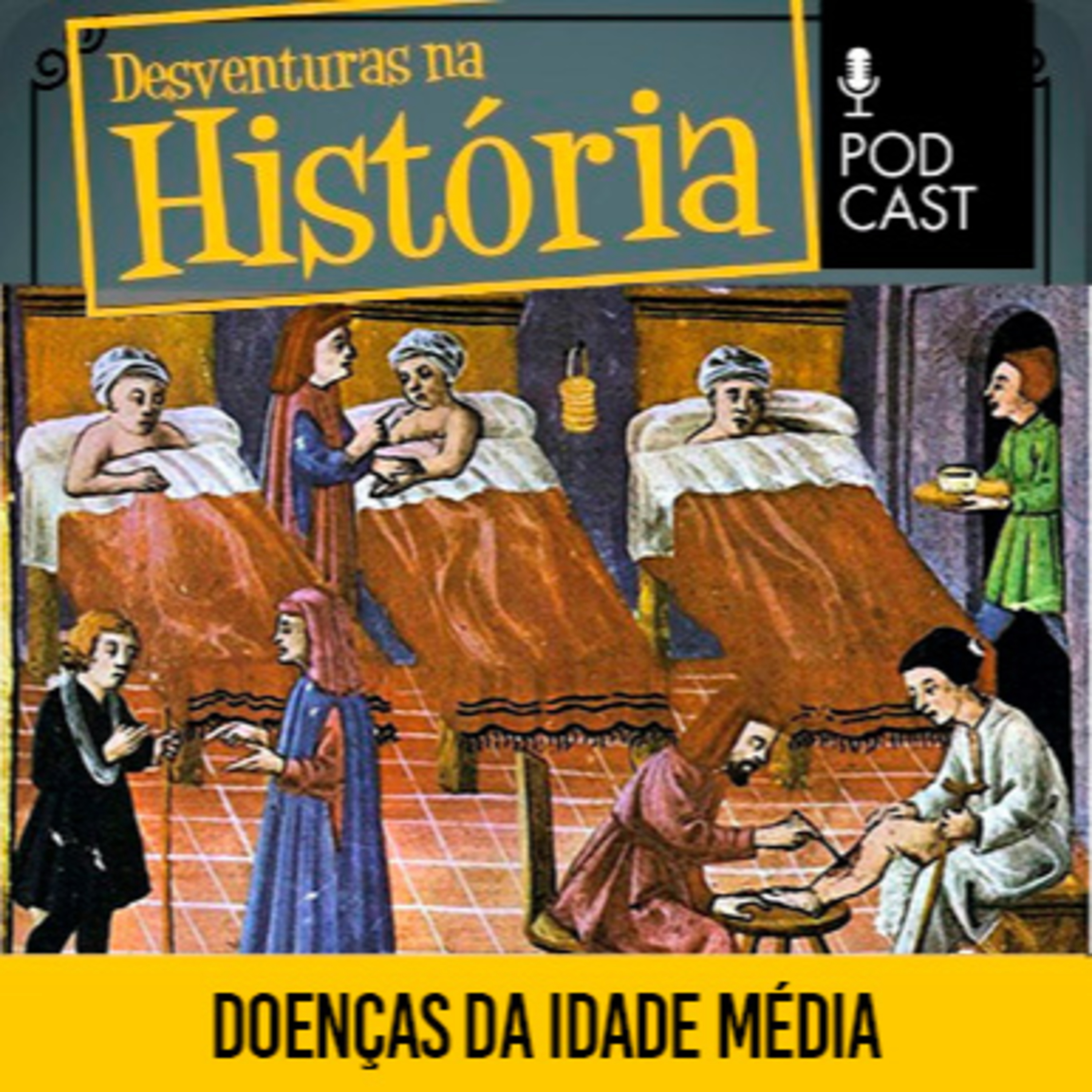 #141 Desventuras na História: ﻿Doenças da Idade Média continuam circulando na atualidade