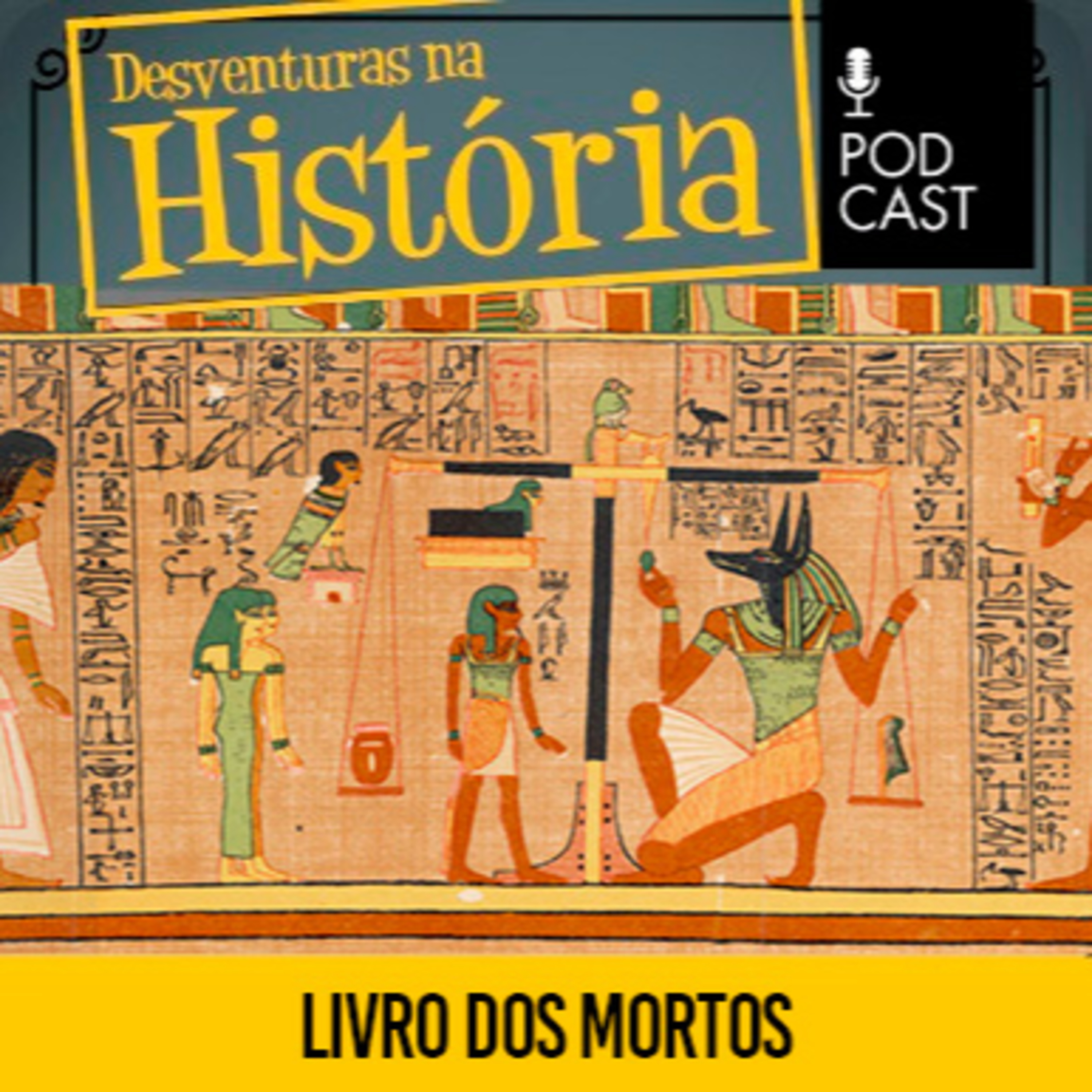  #142 Desventuras na História: O 'Livro dos Mortos' encontrado em cemitério egípcio de 3500 anos