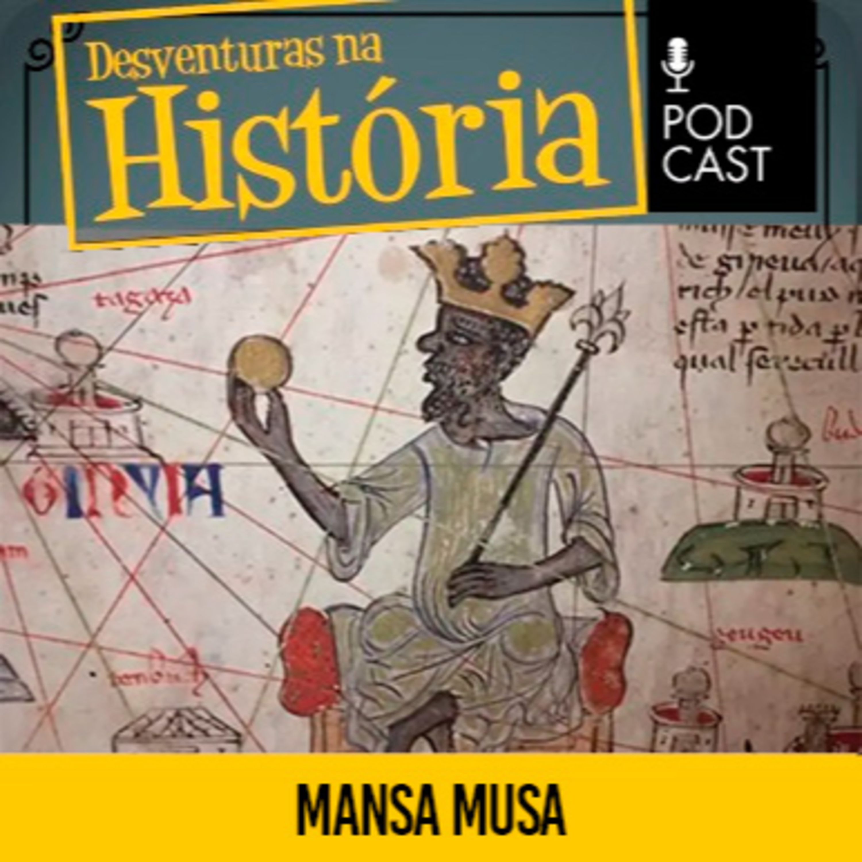 #146 Desventuras na História: Mansa Musa: O homem mais rico de toda a História