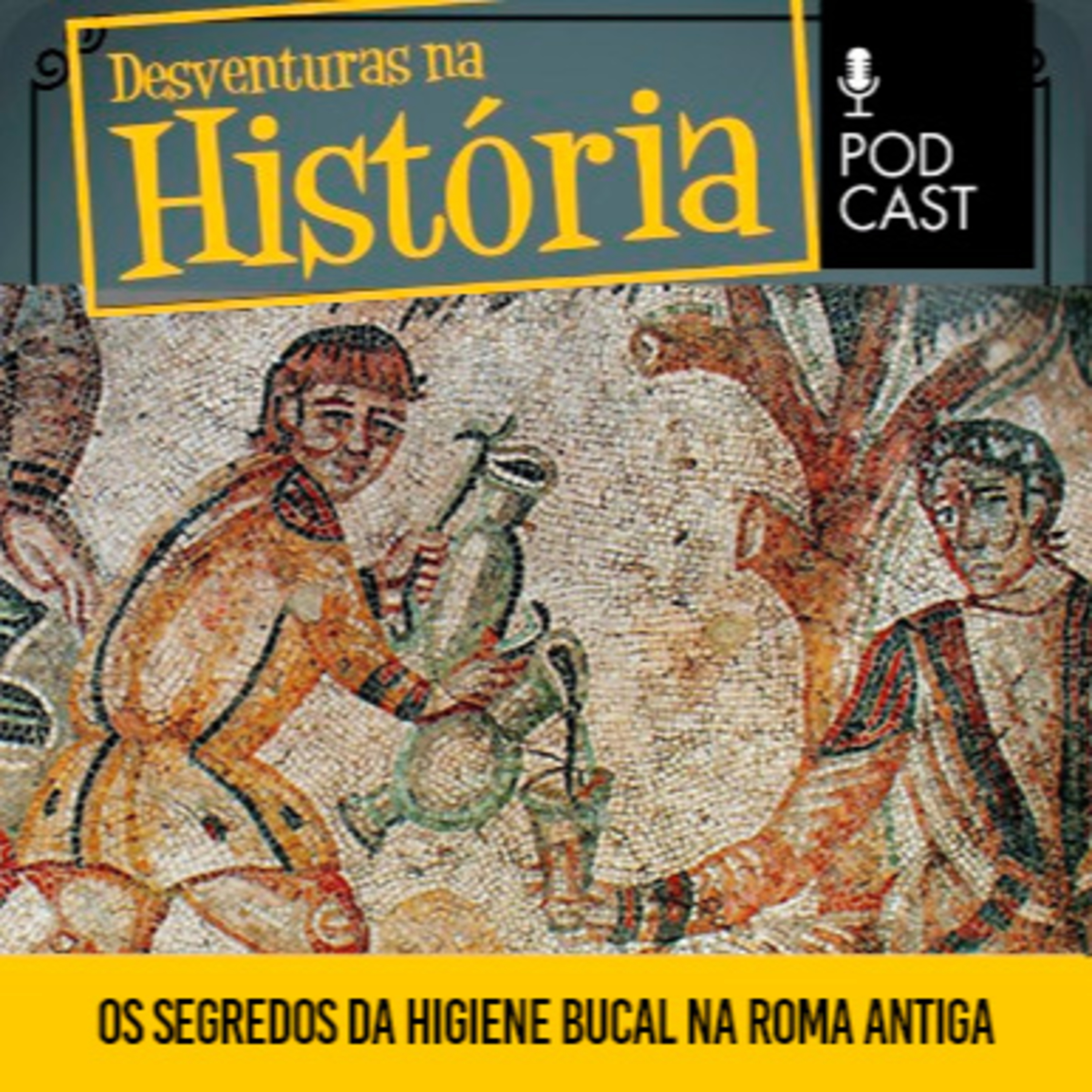 #165 Desventuras na História: Cérebro de rato e urina: A higiene bucal na Roma Antiga
