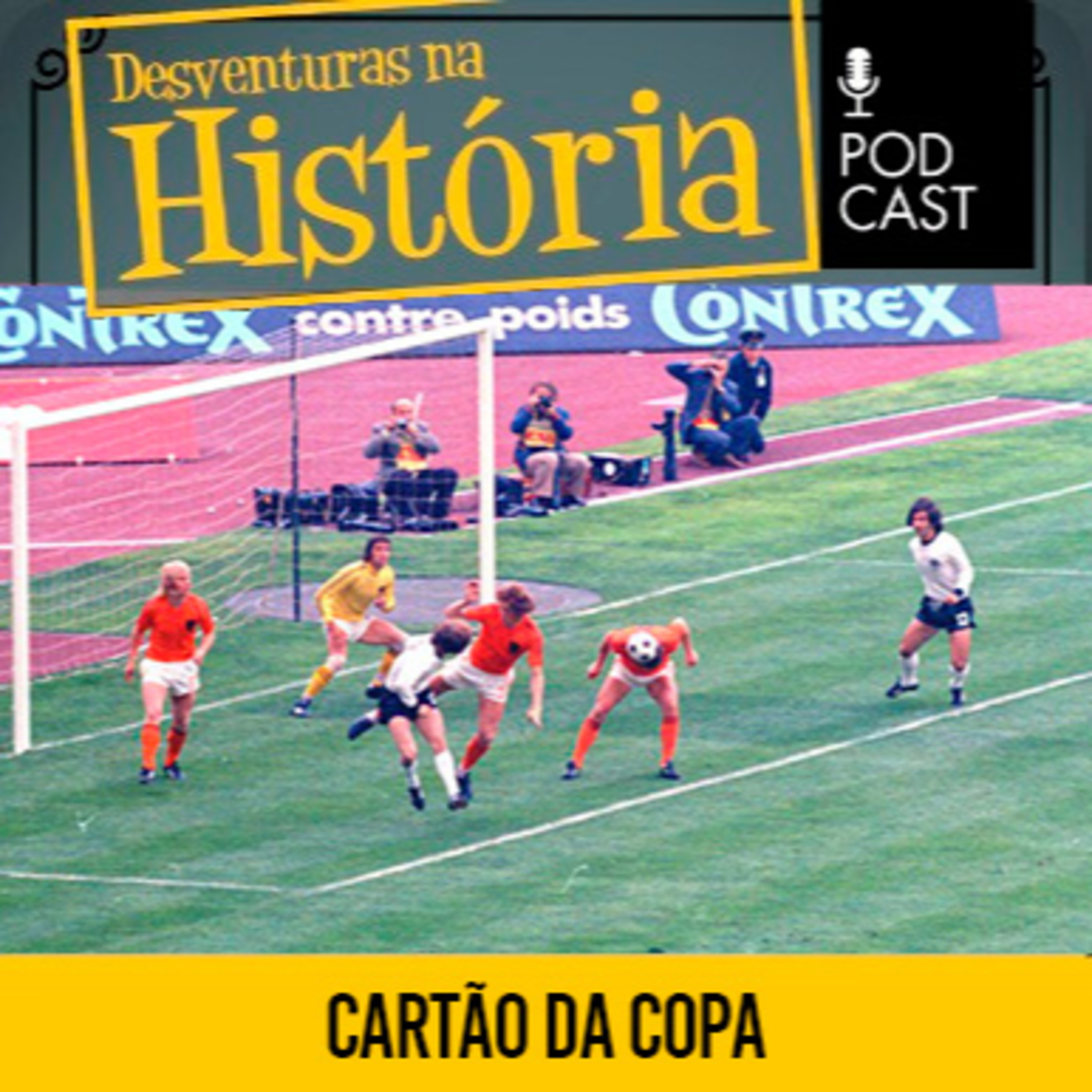 #166 Desventuras na História: Como foi o primeiro cartão vermelho da história das Copas?