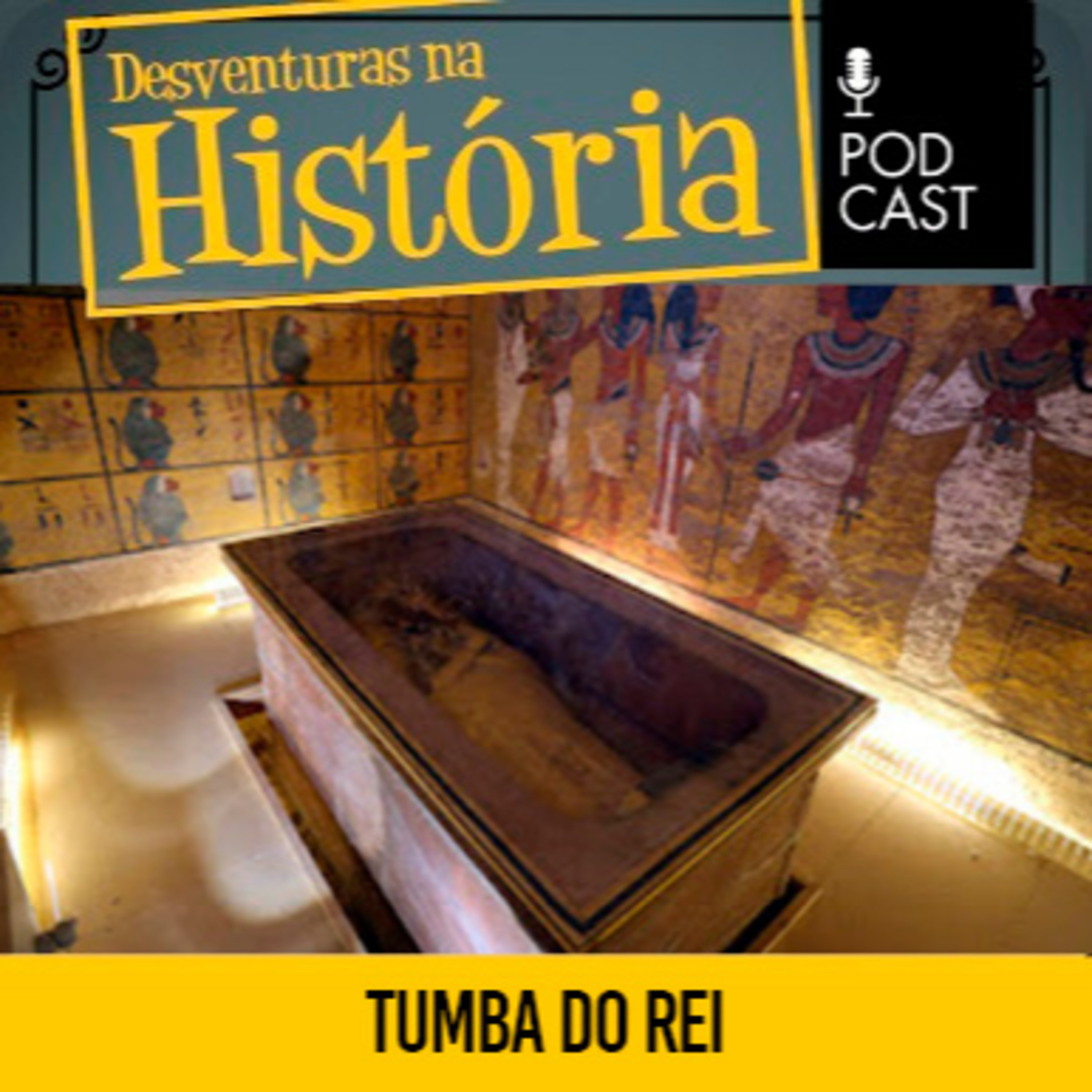 #176 Desventuras na História: A abertura da tumba de rei causou a morte de 15 pessoas episode artwork