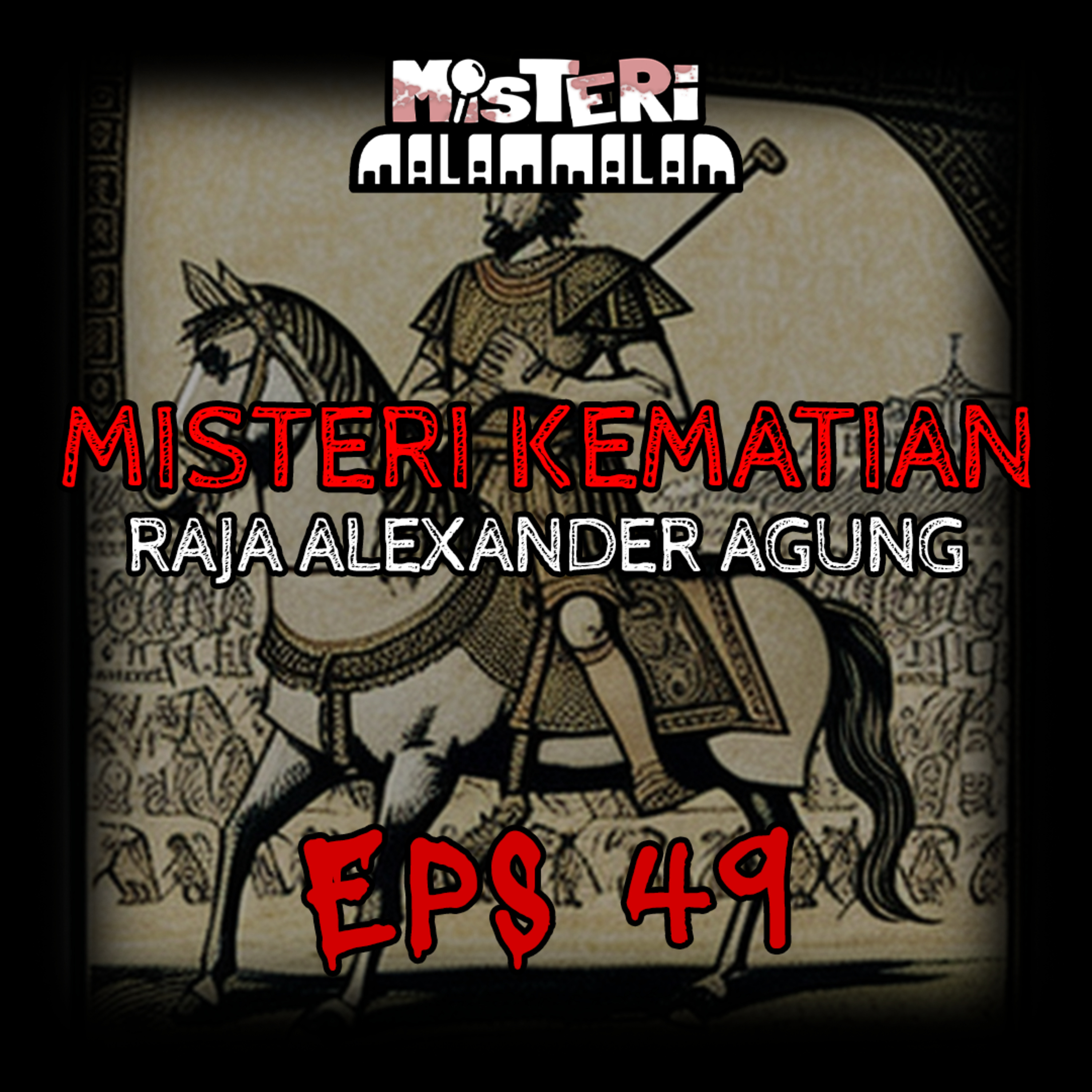 Misteri Malam Ep.49: Misteri Kematian Raja Alexander Agung