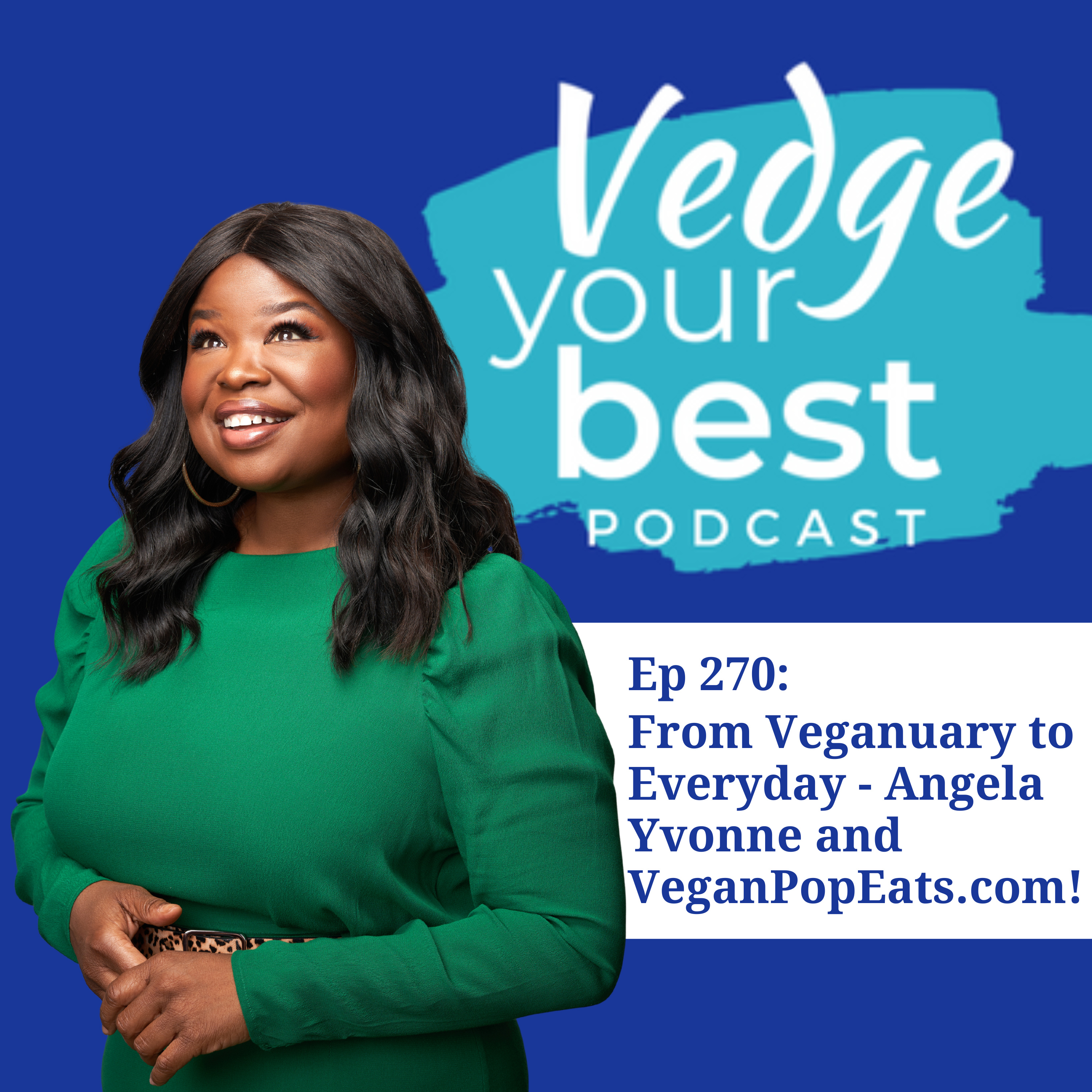 270: From Veganuary to Everyday - Angela Yvonne and VeganPopEats.com. episode artwork