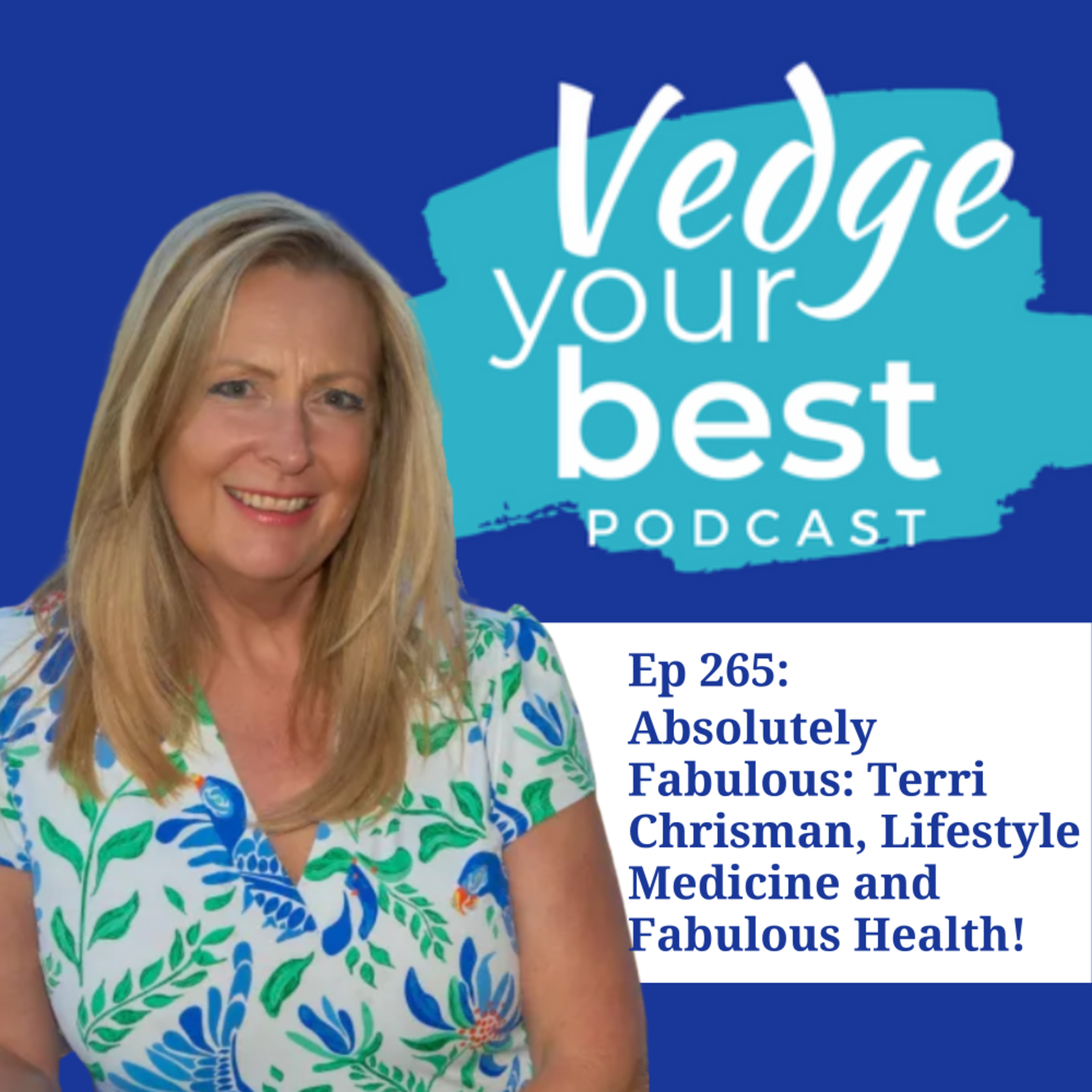 265: Absolutely Fabulous: Terri Chrisman, Lifestyle Medicine and Fabulous Health episode artwork
