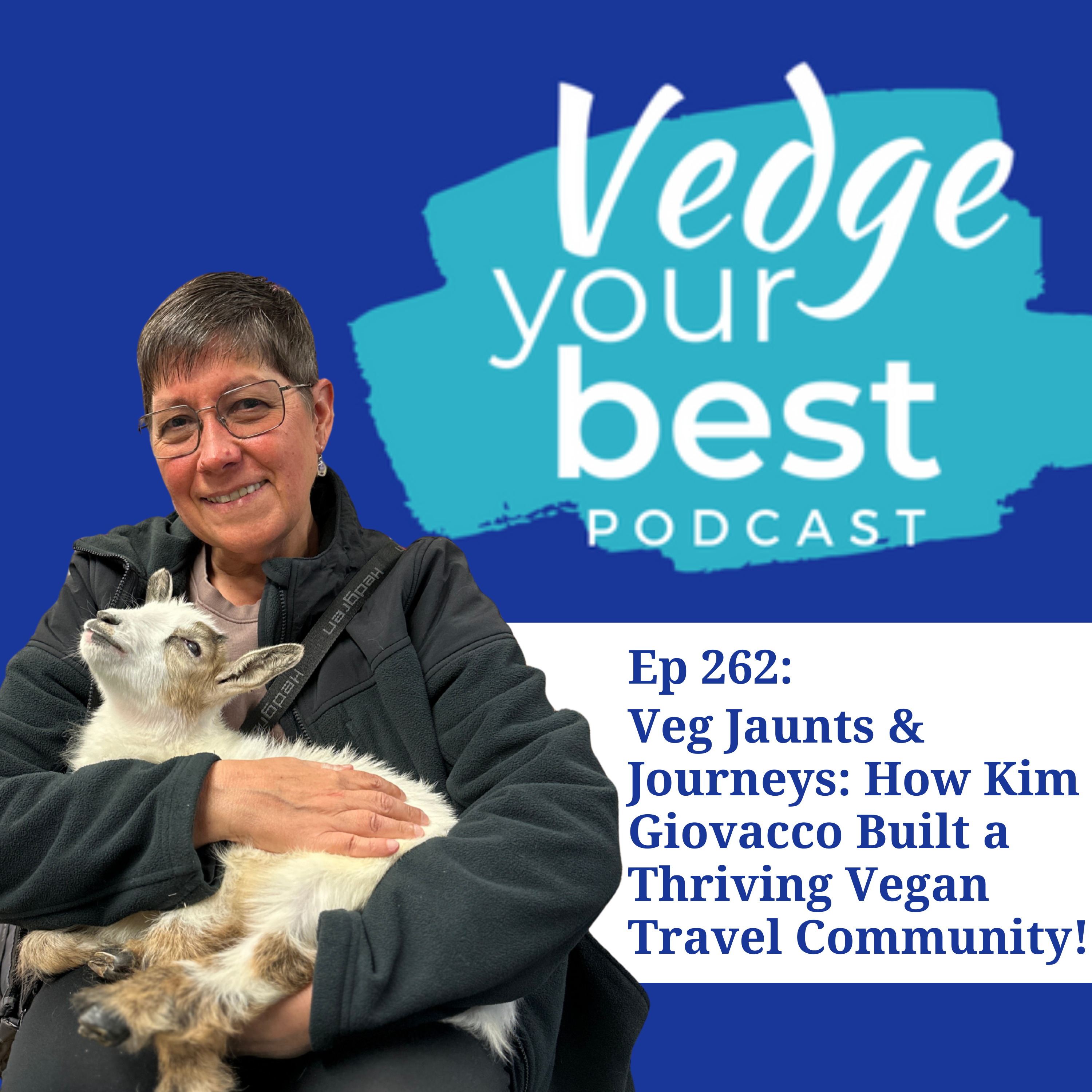 262: Veg Jaunts & Journeys: How Kim Giovacco Built a Thriving Vegan Travel Community episode artwork